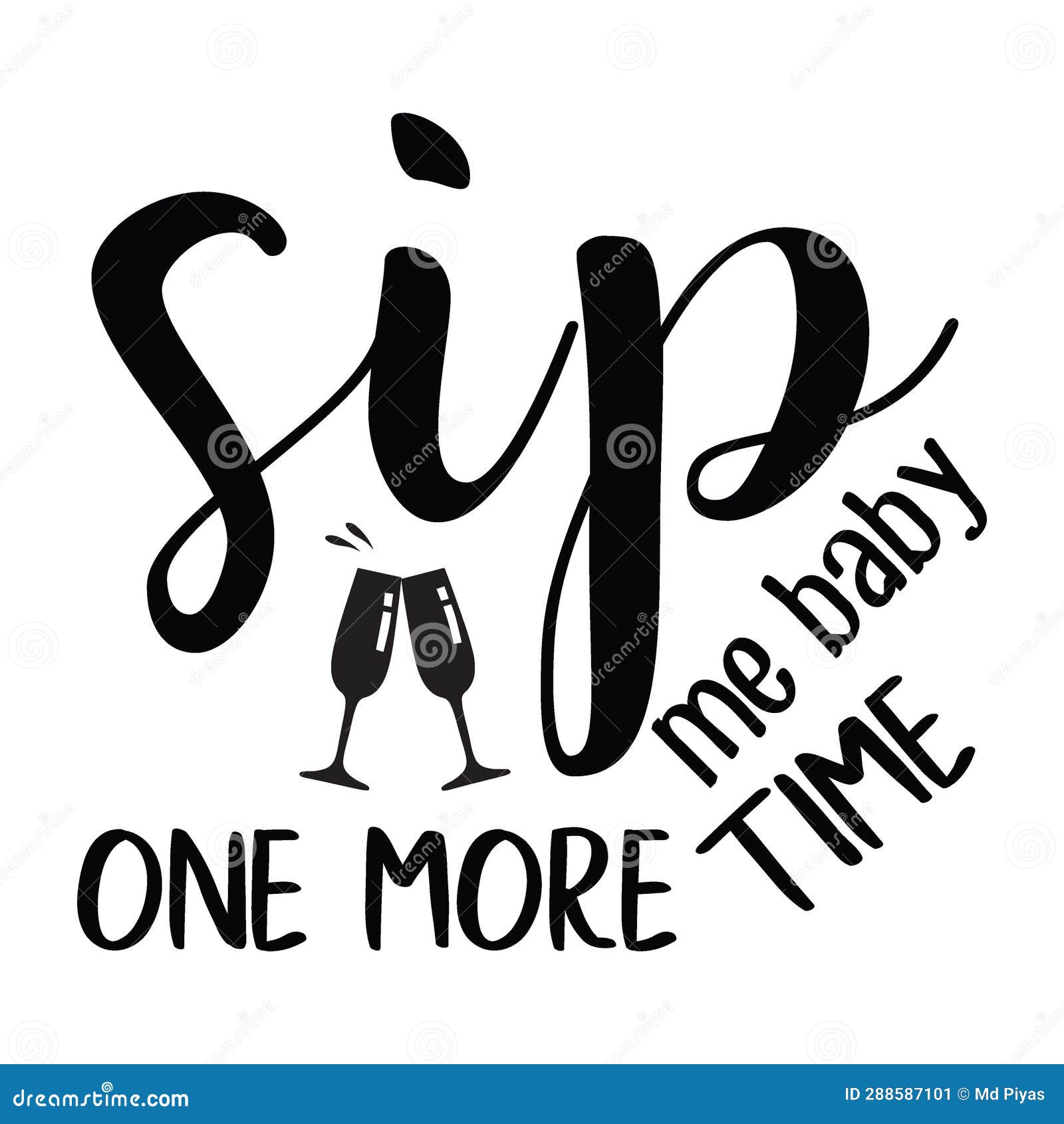 Sip Me Baby One More Time Typography Tshirt Design, Tee Print Stock