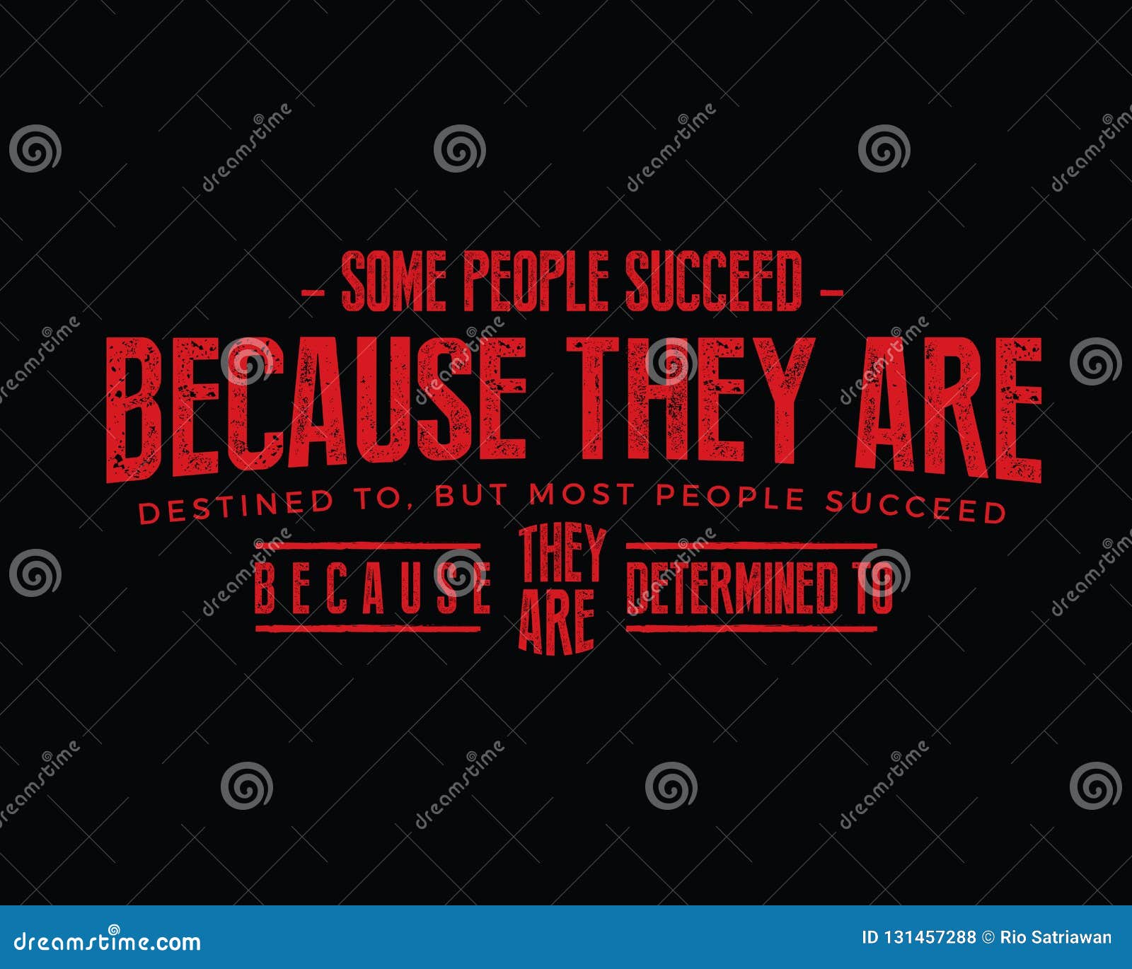 Some People Succeed because they are Destined To, but Most People ...