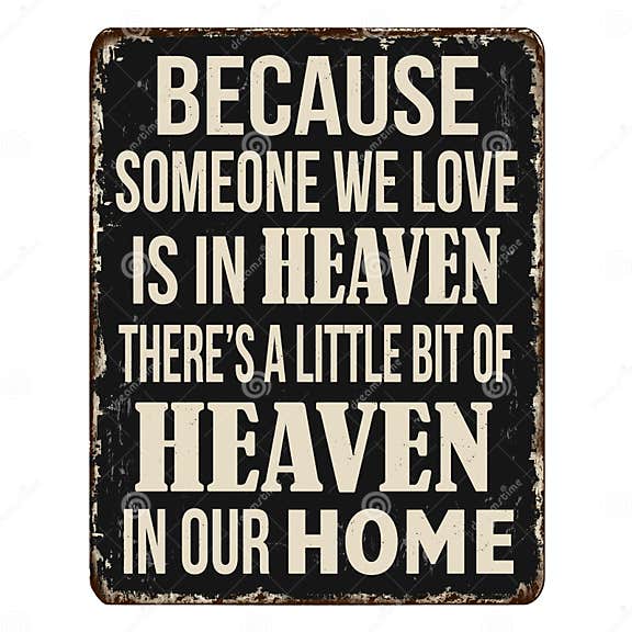 Because Someone we Love is in Heaven, There?s a Little Bit of Heaven in ...