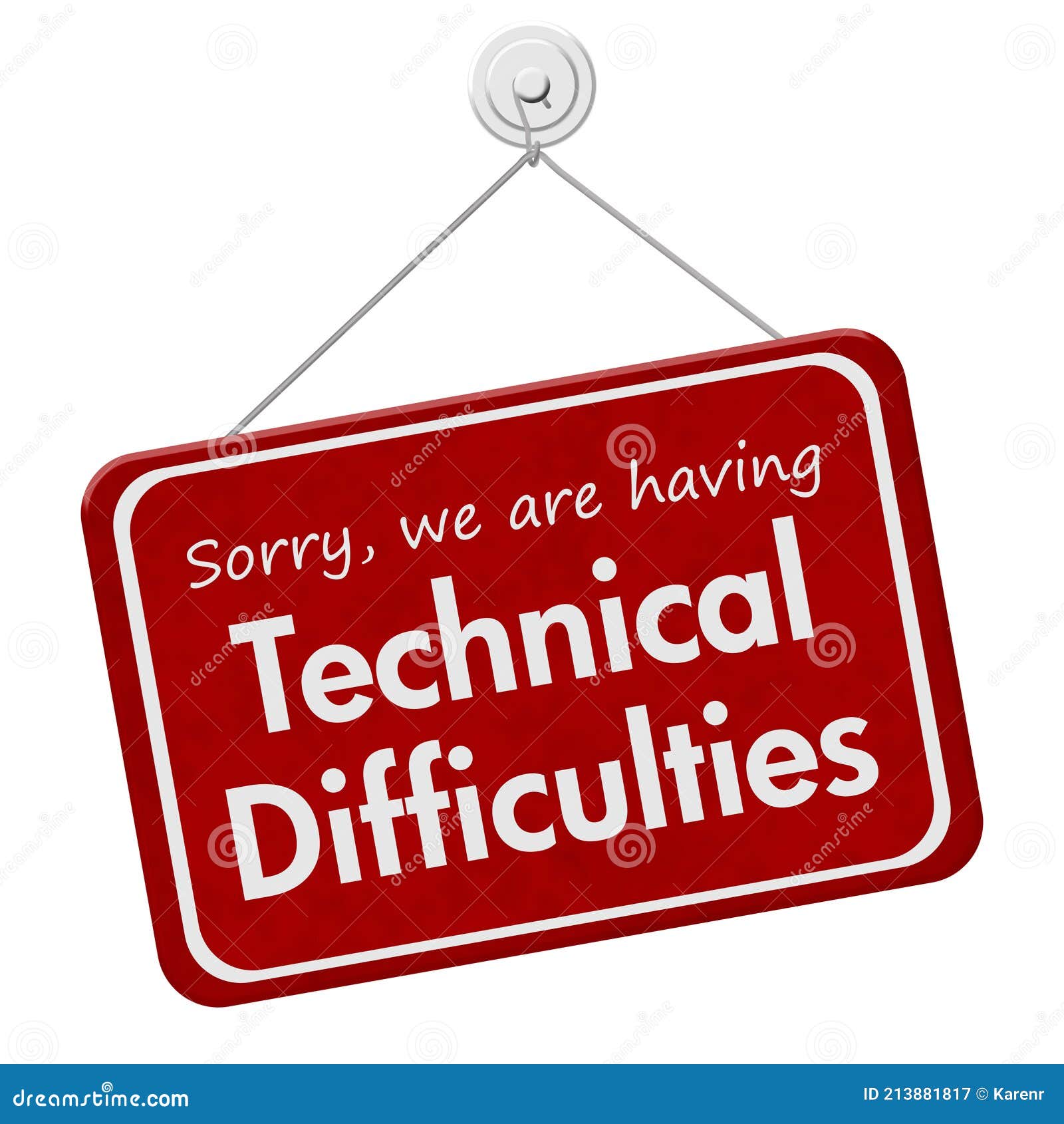 technical difficulties message on red sign