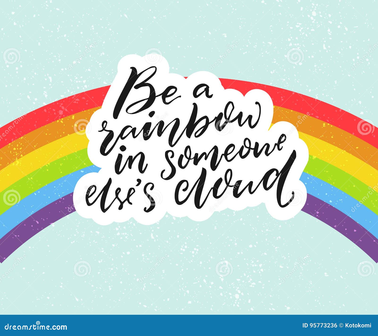 Soyez Un Arc En Ciel Dans Quelqu Un D Autre Nuage Du S Citation Positive D Inspiration Avec L Arc En Ciel Au Fond De Ciel Bleu Illustration De Vecteur Illustration Du Inspire Illustration