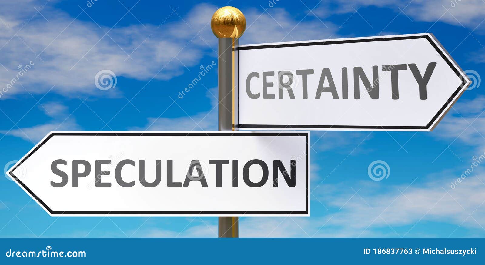 speculation and certainty as different choices in life - pictured as words speculation, certainty on road signs pointing at
