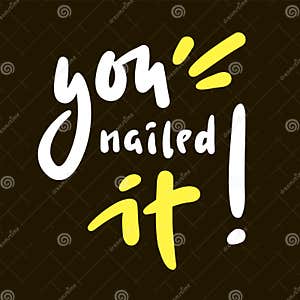 You Nailed It Funny Inspire Motivational Quote Stock Vector 