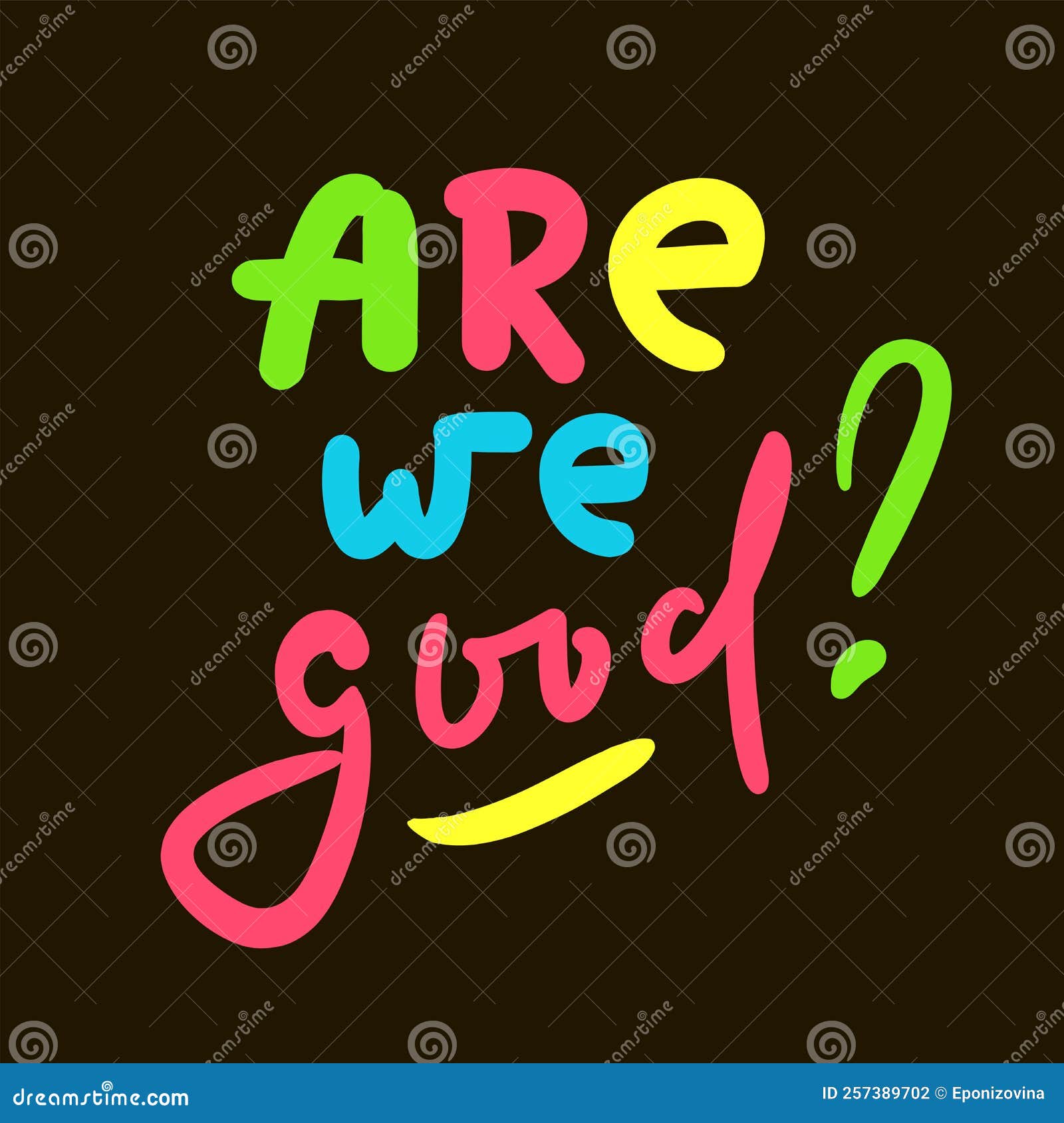 Are we Good Simple Funny Inspire Motivational Quote. Stock Vector Illustration of label