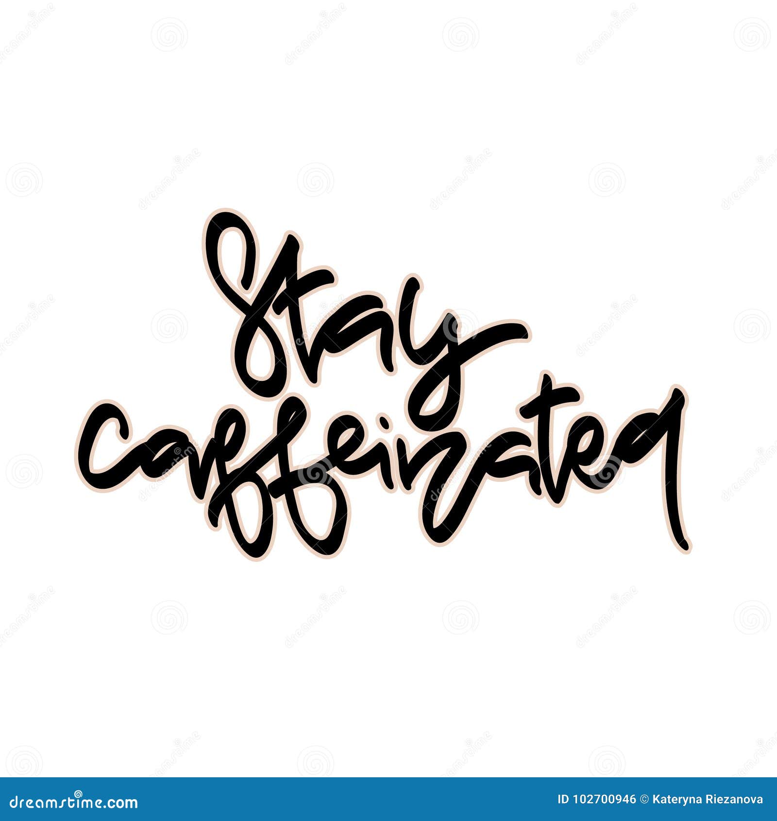 Stay Caffeinated. Hand Drawn Lettering Stock Vector - Illustration of ...