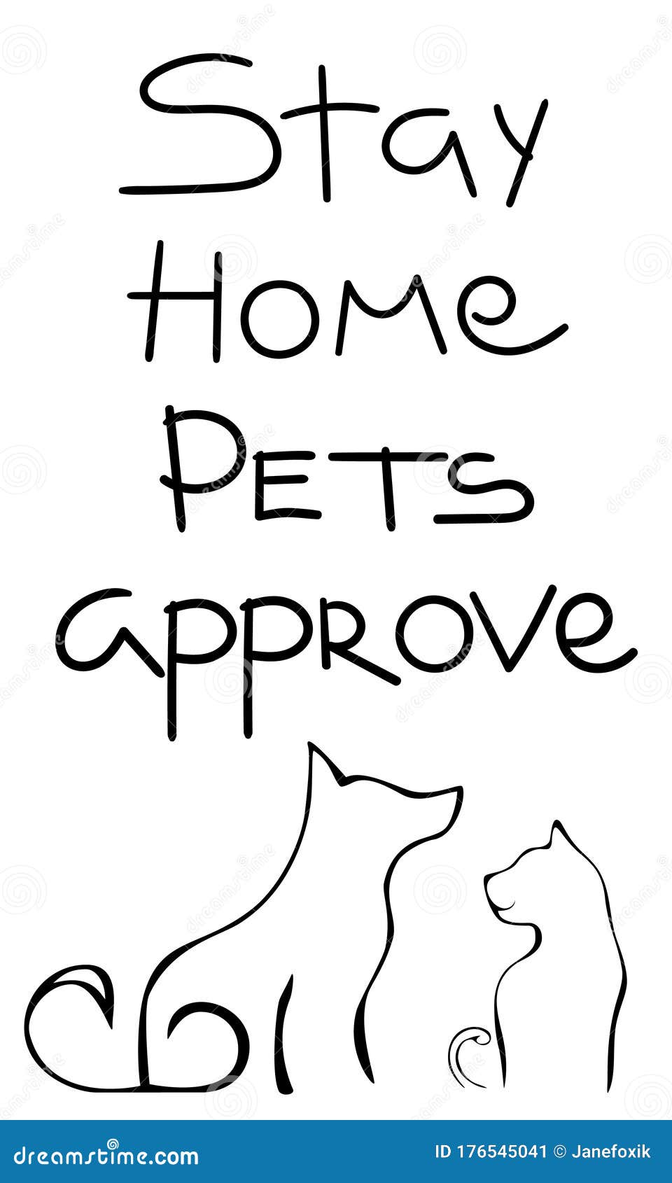 Stay Home Pets Approve Poster, Hand Written Slogan for Quarantine Time,  Stay Home while Virus is Alive, Save Yourself Stock Vector - Illustration  of pets, girl: 176545041