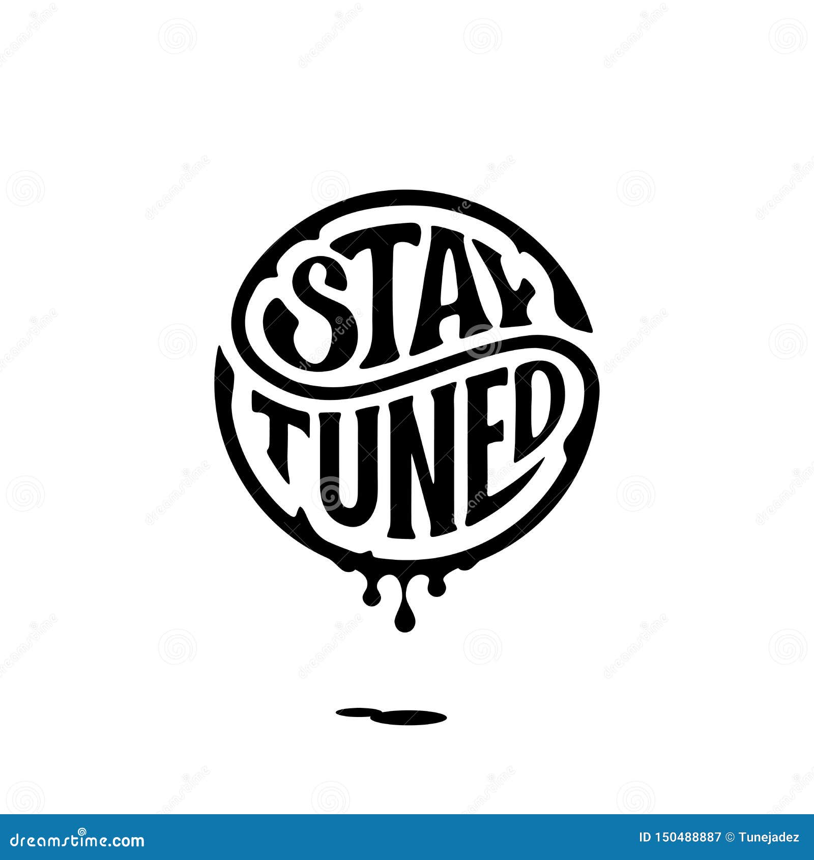 stay tuned circle lettering ink white  .