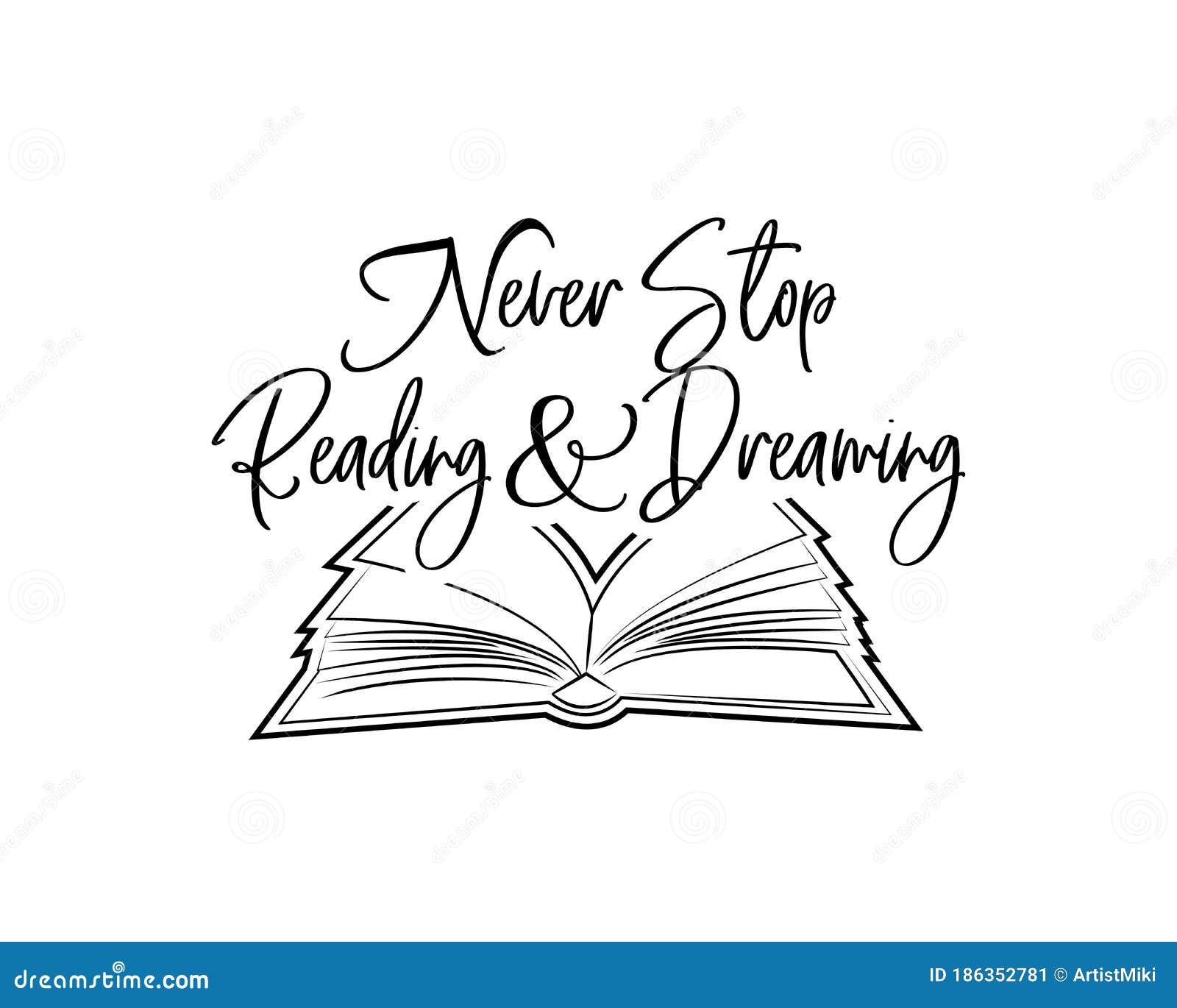 never stop reading and dreaming, , wording , lettering, minimalist poster . open book .