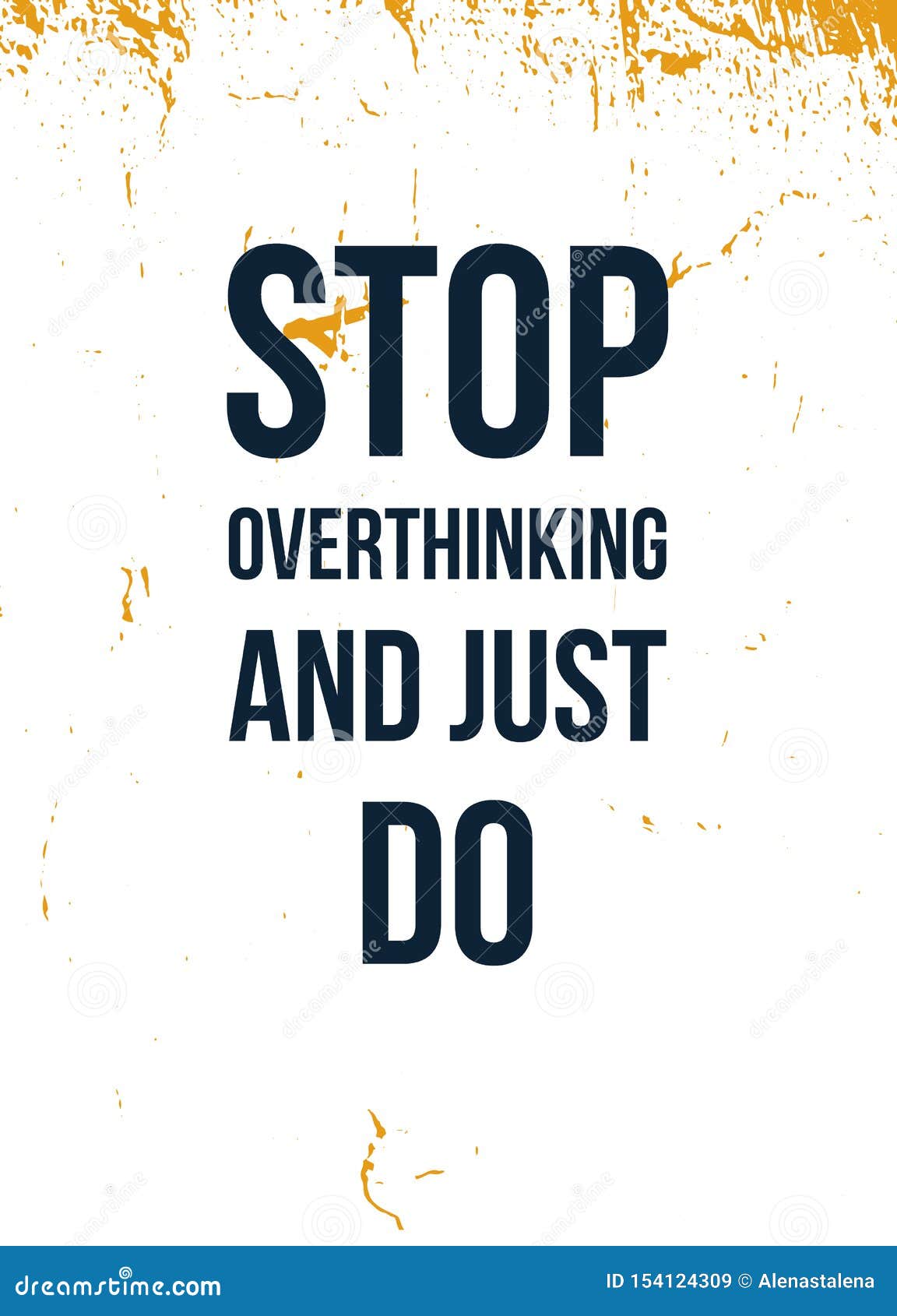 Stop Overthinking And Just Do. Motivational Slogan. Isolated Illustration.  Positive Quote, Poster. Stock Vector - Illustration Of Design, Funny:  154124309