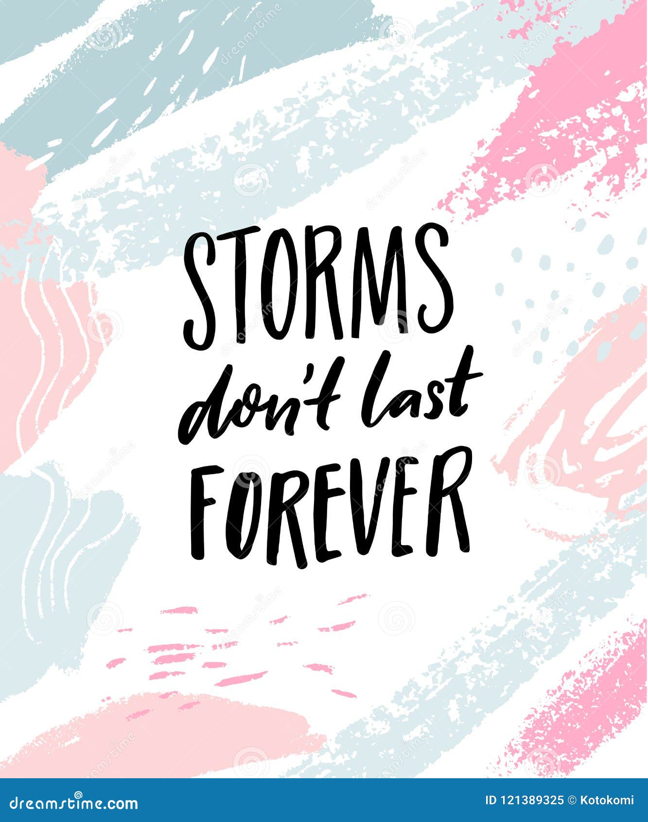 Storms Don`t Last Forever. Support Saying, Black Ink Caption On Pastel Pink And Blue Brush Strokes Background. Support Stock Vector - Illustration Of Artistic, Inspiration: 121389325