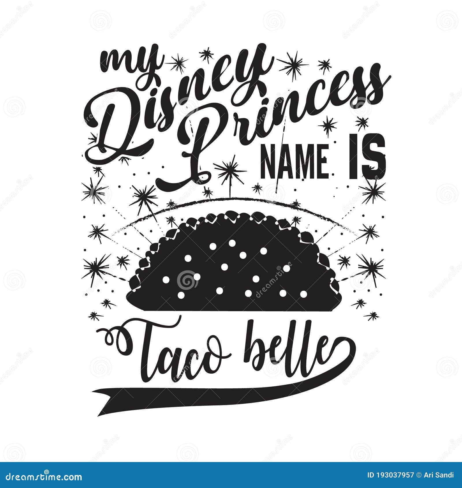 Tacos Quote Good For Cricut. My Disney Princess Name Is ...