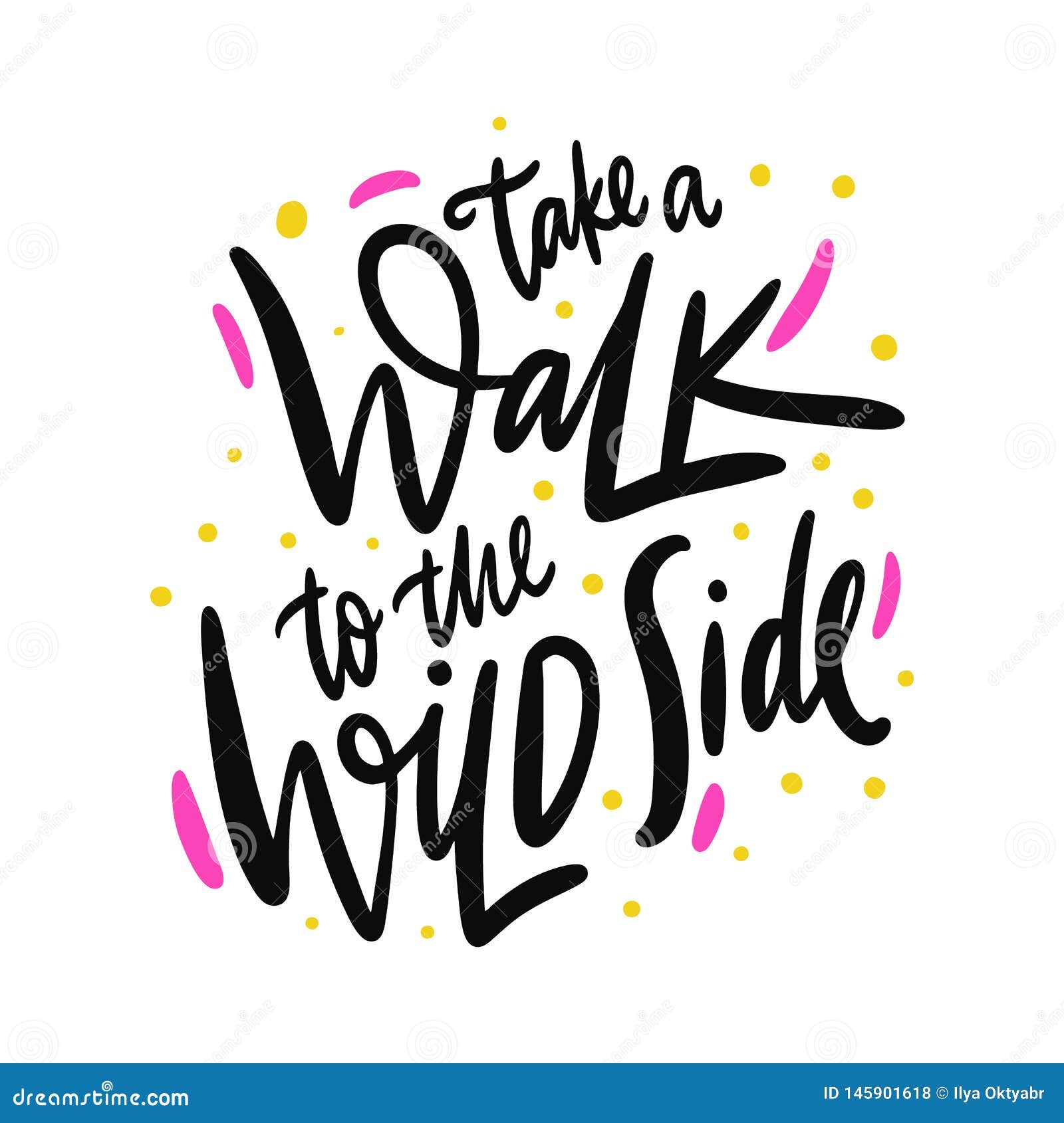Take A Walk Tothe Wild Side Hand Drawn Vector Lettering Isolated