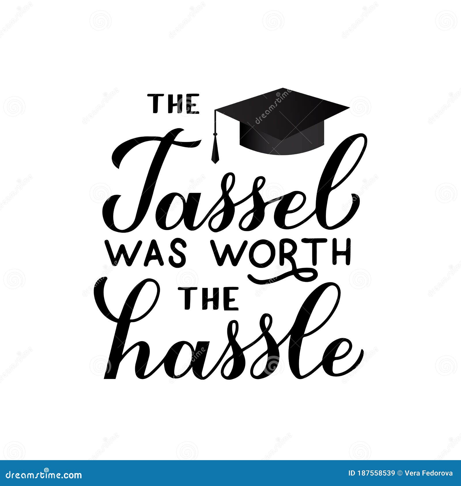 the tassel was worth the hassle calligraphy hand lettering. congratulations to graduates typography poster.  template for