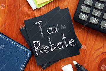 Tax Rebate Is Shown On The Conceptual Business Photo Stock Photo 