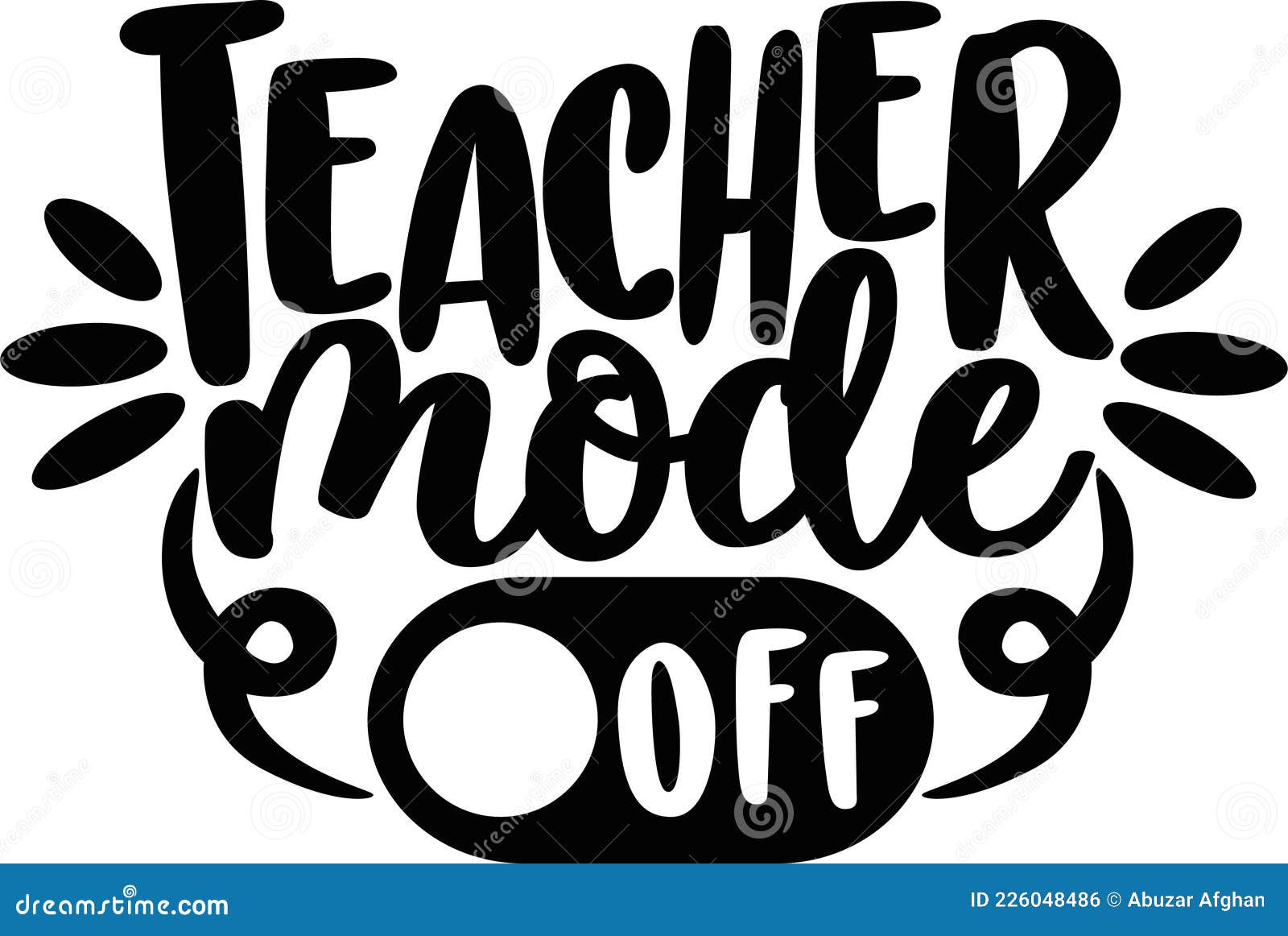 Teacher Mode Off T Shirt Design Svg Vector Cutfile For Cricut And Silhouette Stock Photo Illustration Of Shirt Banner 226048486