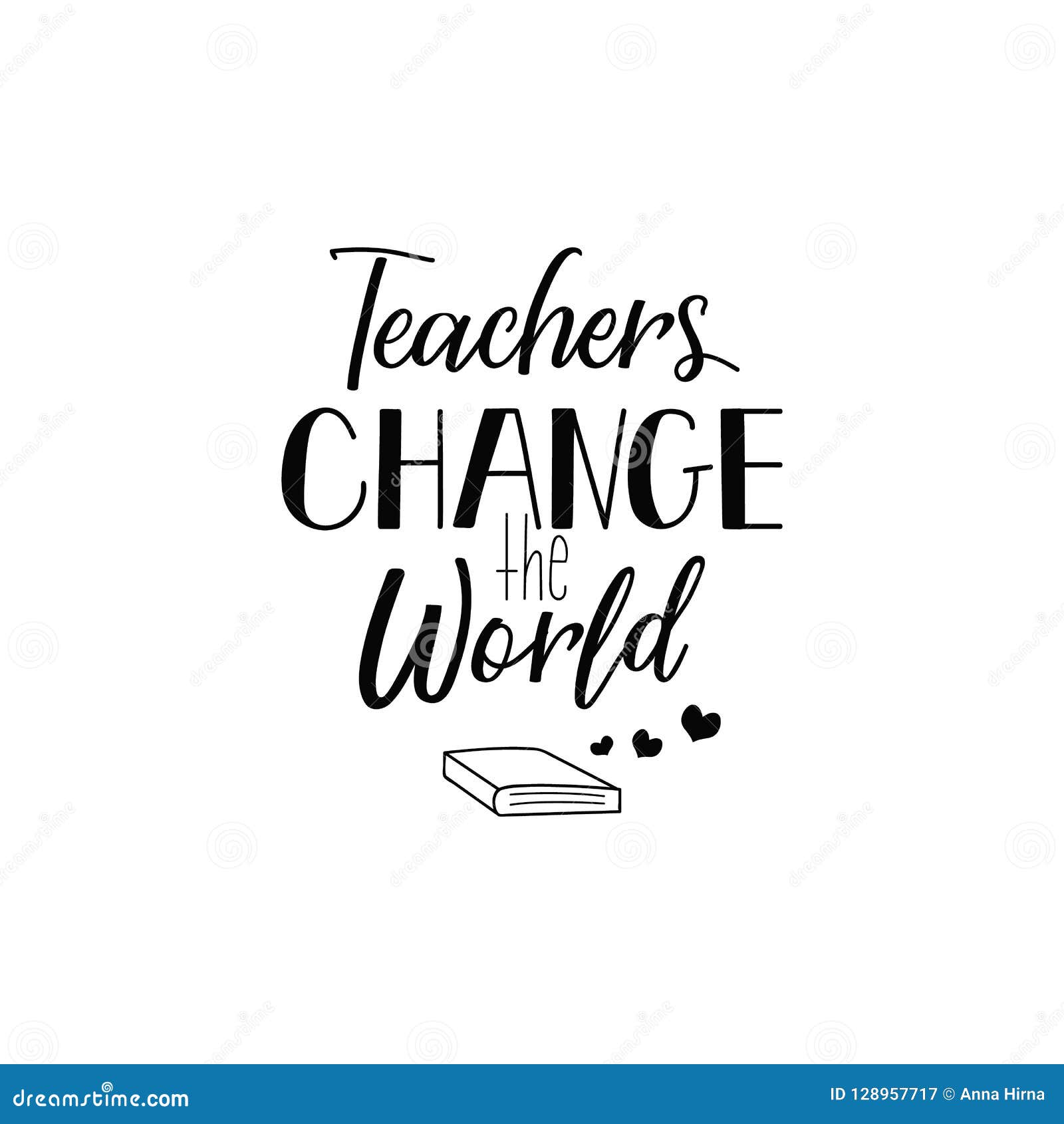 Download Teachers Change The World. Lettering. Calligraphy Vector ...