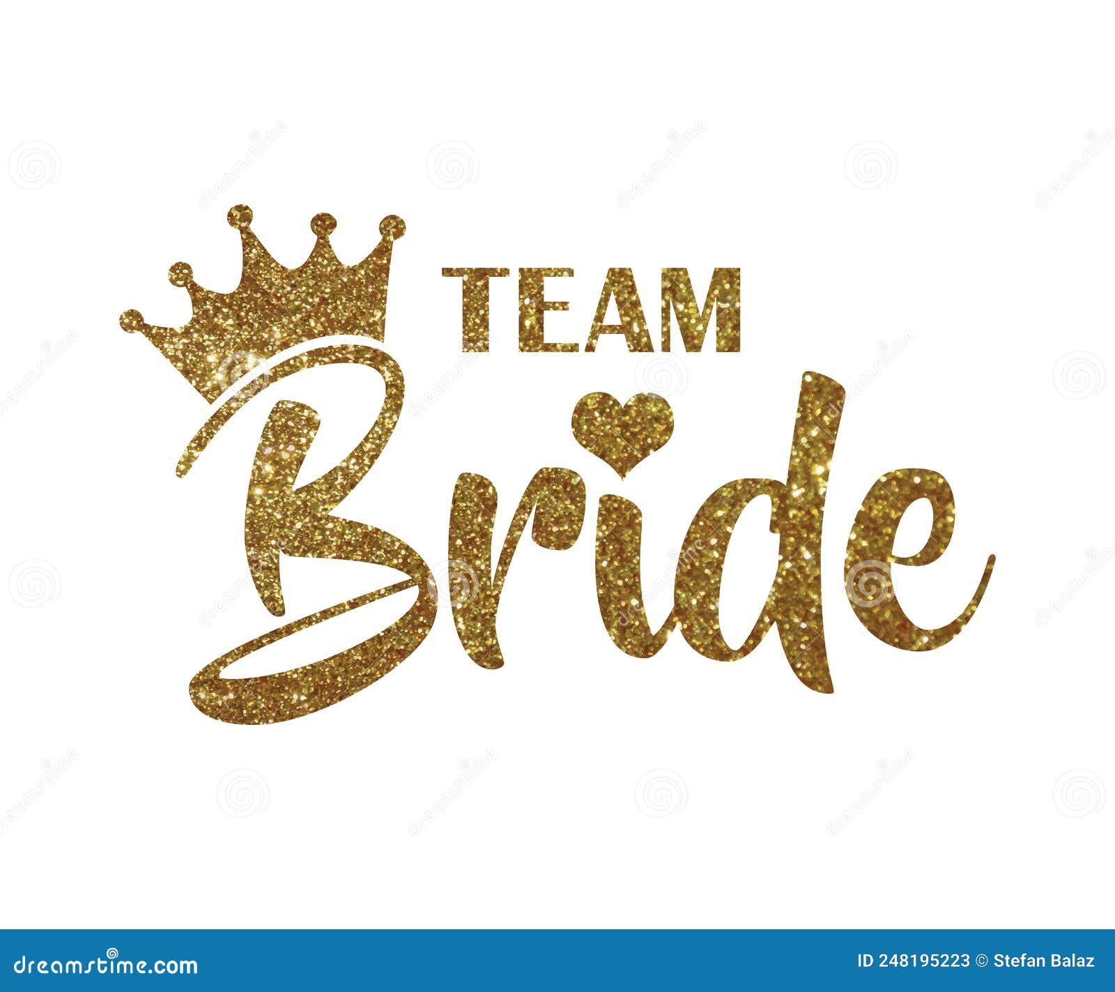 Team Bride Golden Quote with Crown and Heart on White. for T