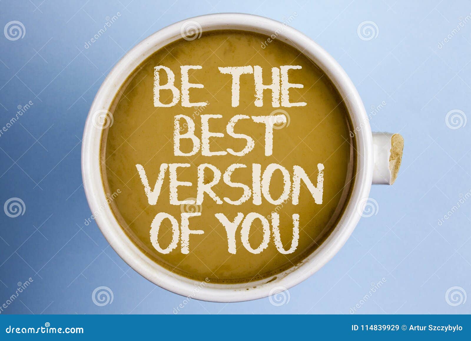 text sign showing be the best version of you. conceptual photo be inspired to get yourself better and motivated written on coffee