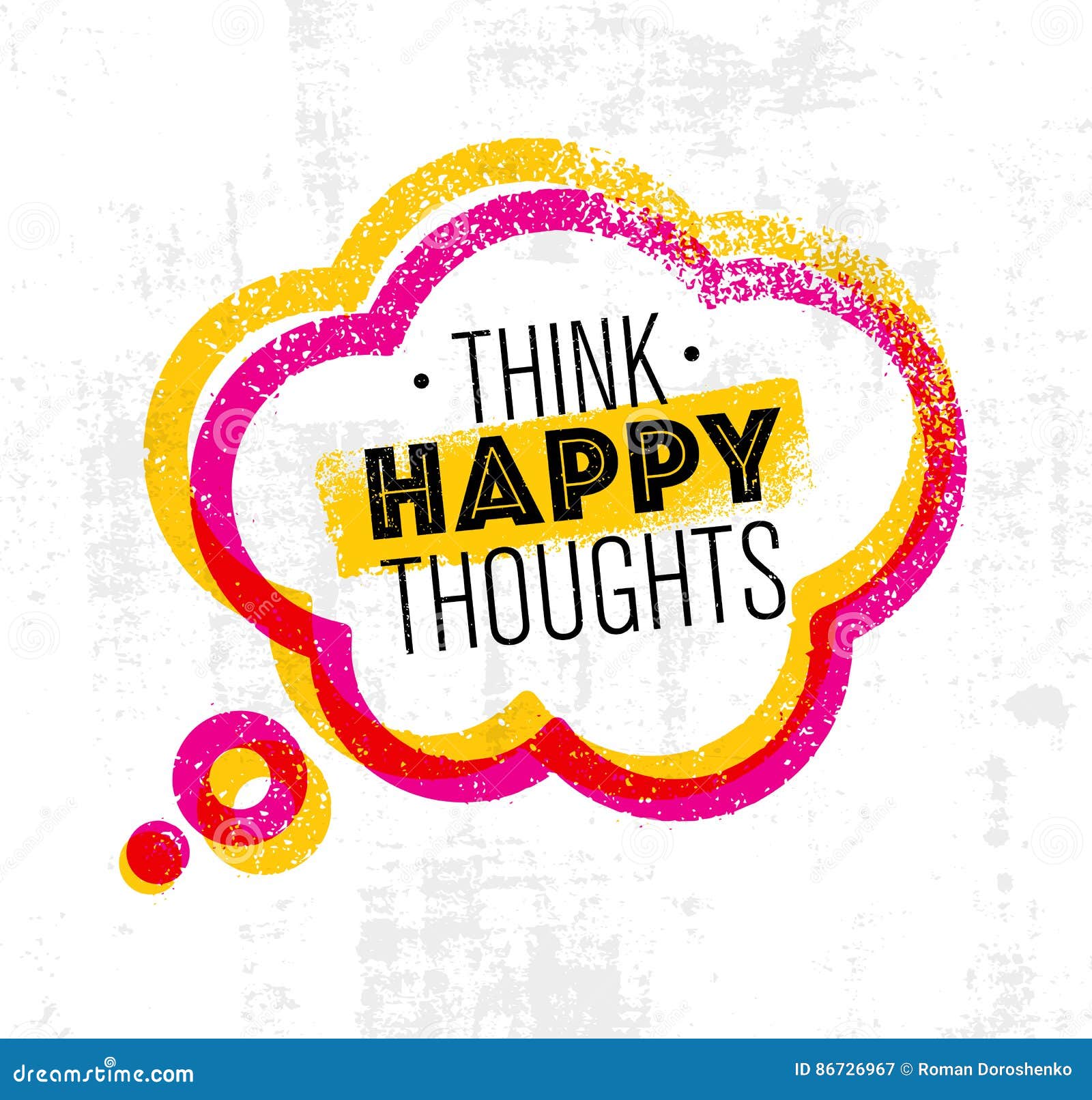 Think Happy Thoughts. Inspiring Creative Motivation Quote. Vector ...