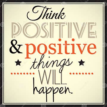 Think Positive and Positive Thingd Will Happen. Stock Vector ...