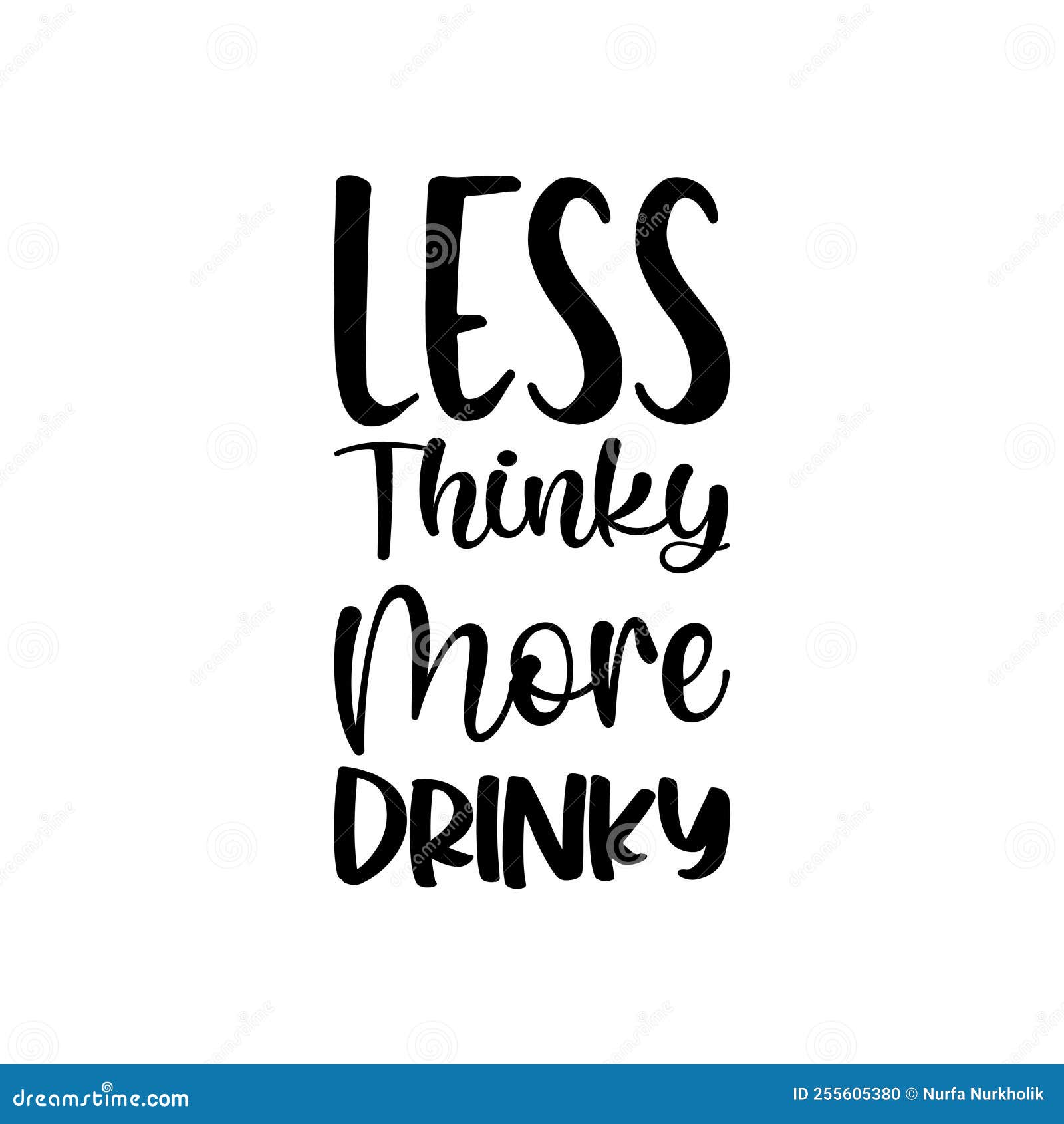 Less Thinky More Drinky Less Thinky More Drinky