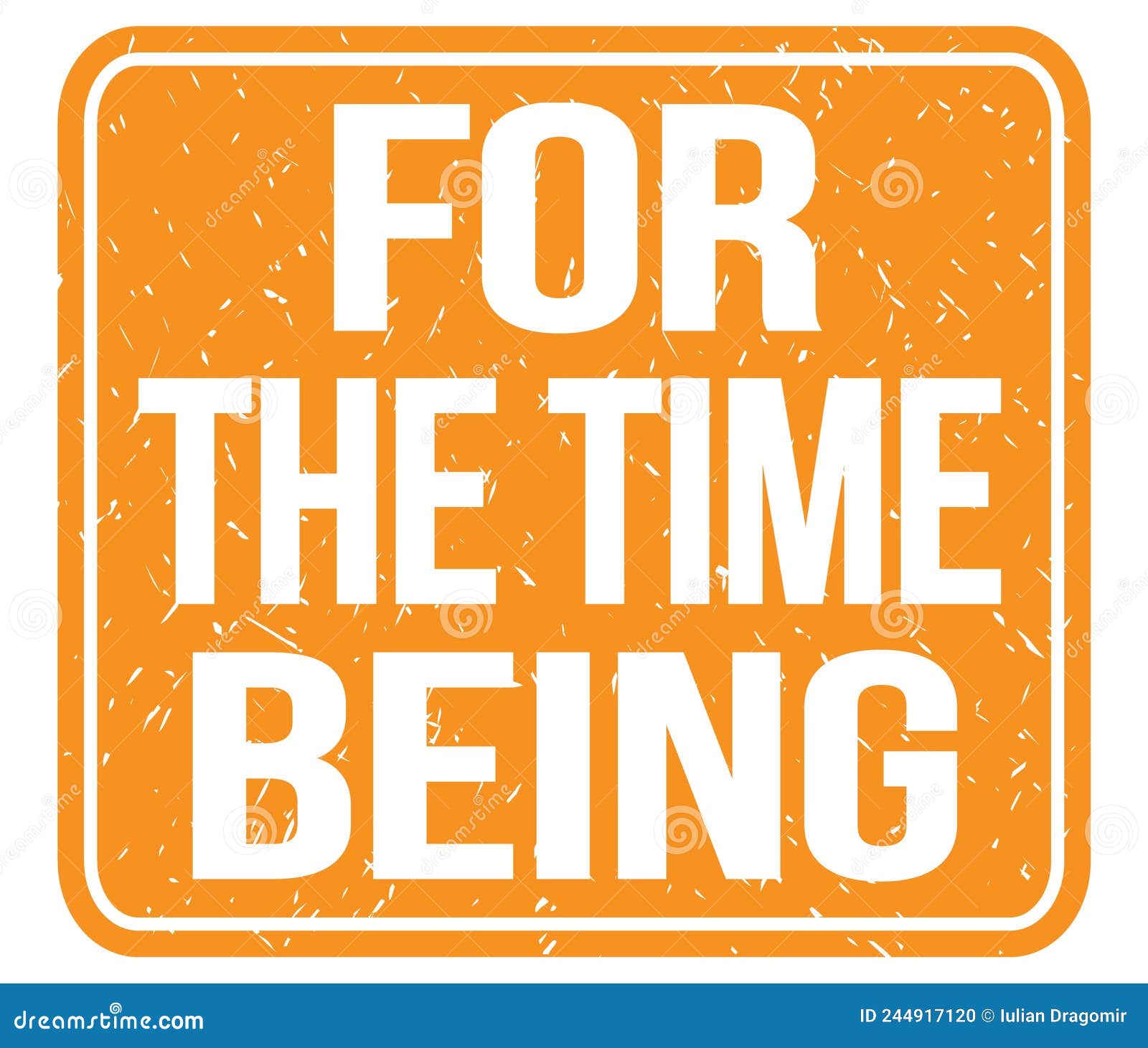 For the TIME BEING, Text Written on Orange Stamp Sign Stock