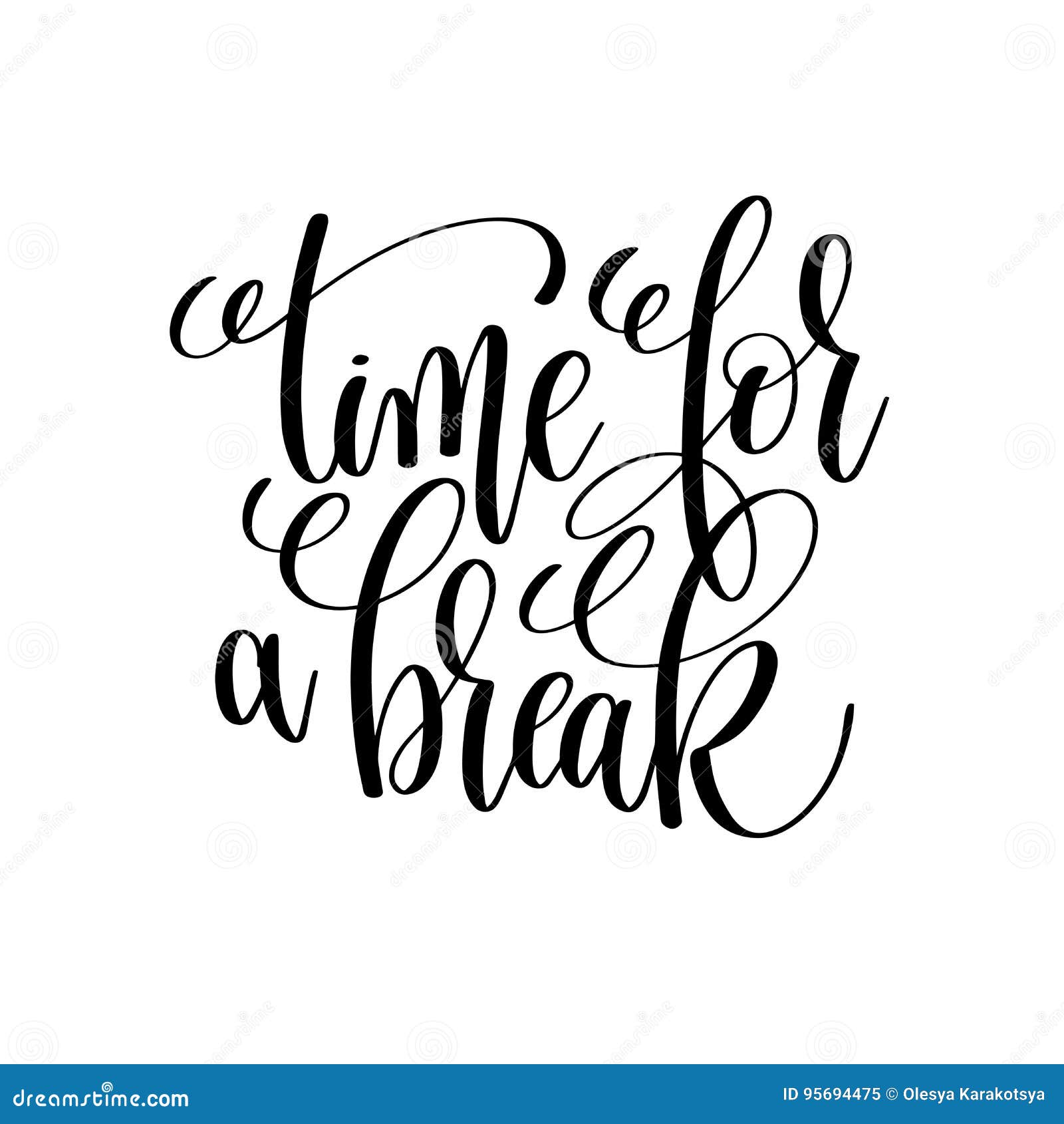 Time For A Break Black And White Ink Lettering Positive 