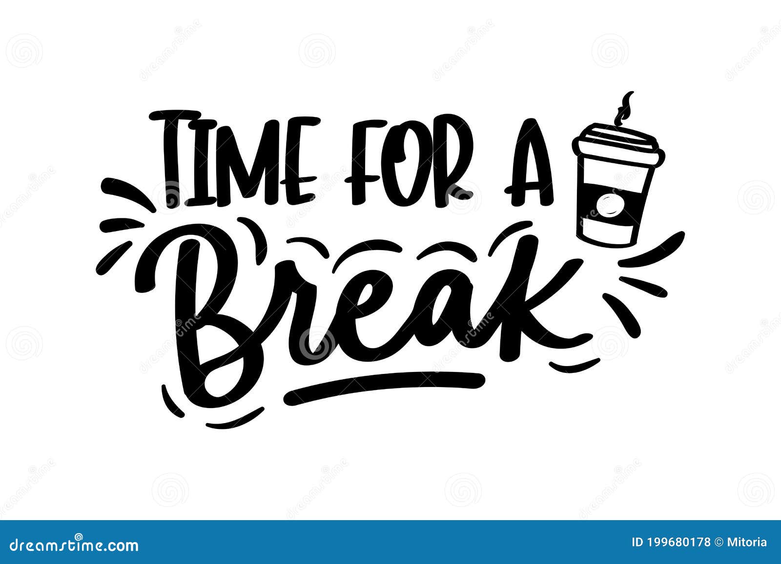 Time for a Break Lettering Inscription with Cup of Coffee Isolated on White  Background. Inspirational Coffee or Tea Quote for Stock Vector -  Illustration of decoration, morning: 199680178