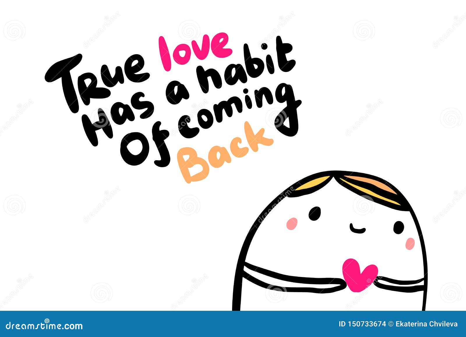 True Love Has a Habit of Coming Back Hand Drawn Illustration in Cartoon  Style. Man with Heart Symbol Stock Illustration - Illustration of banners,  cartoon: 150733674