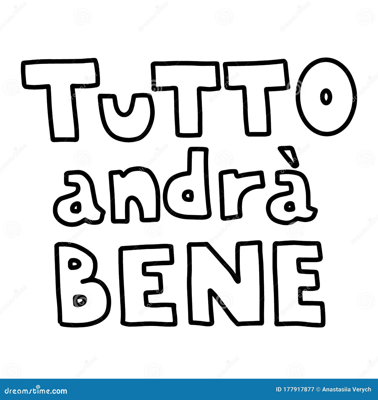 tutto andra bene. everything will be fine. black contour text is in italian . lettering in doodle style.  outline