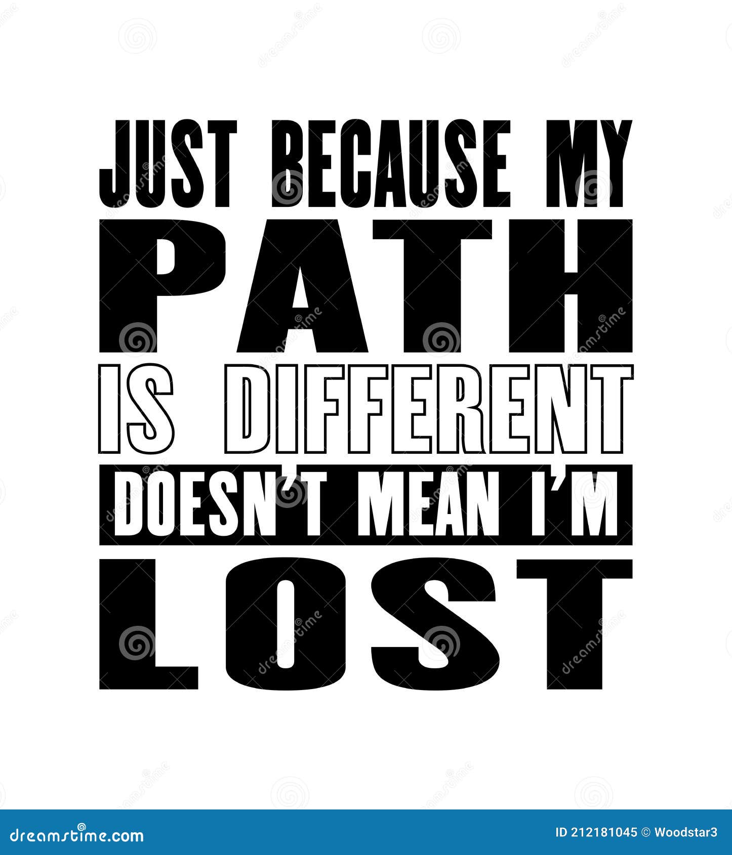 Une Citation De Motivation Inspirante Avec Un Texte Juste Parce Que Mon Chemin Est Different Ne Signifie Pas Que Je Suis Perdu Af Illustration De Vecteur Illustration Du Conception Message