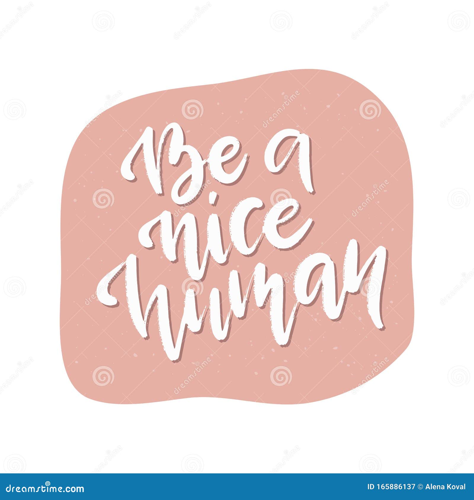 Vector Hand Drawn Inspirational Quote. Motivation Slogan. Be a Nice Human  Stock Illustration - Illustration of message, lettering: 165886137