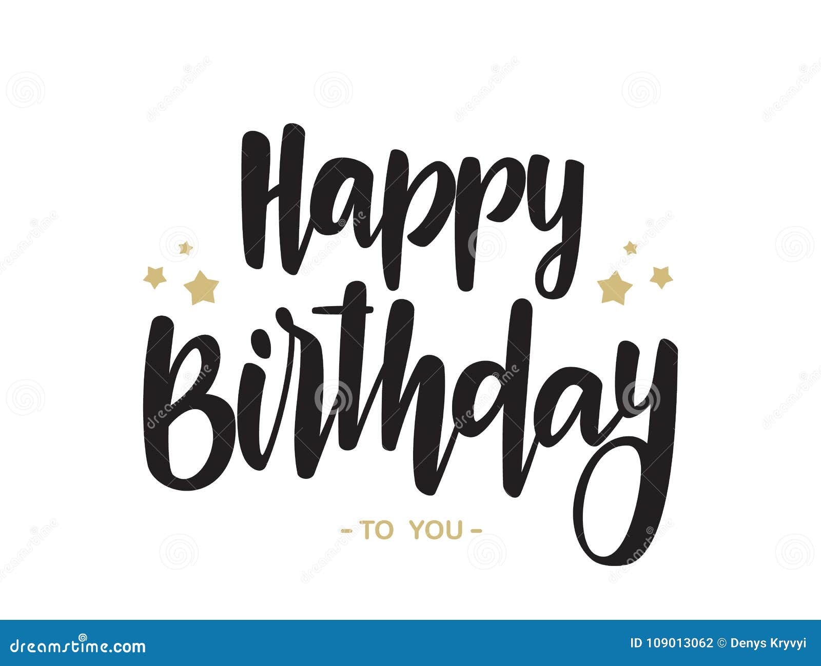 Handwritten Type Lettering Of Happy Birthday To You On White Background Typography Design Greetings Card Stock Vector Illustration Of Abstract Black 109013062 With tenor, maker of gif keyboard, add popular happy birthday animated gifs to your conversations. https www dreamstime com vector illustration handwritten type lettering happy birthday to you white background typography design greetings card image109013062
