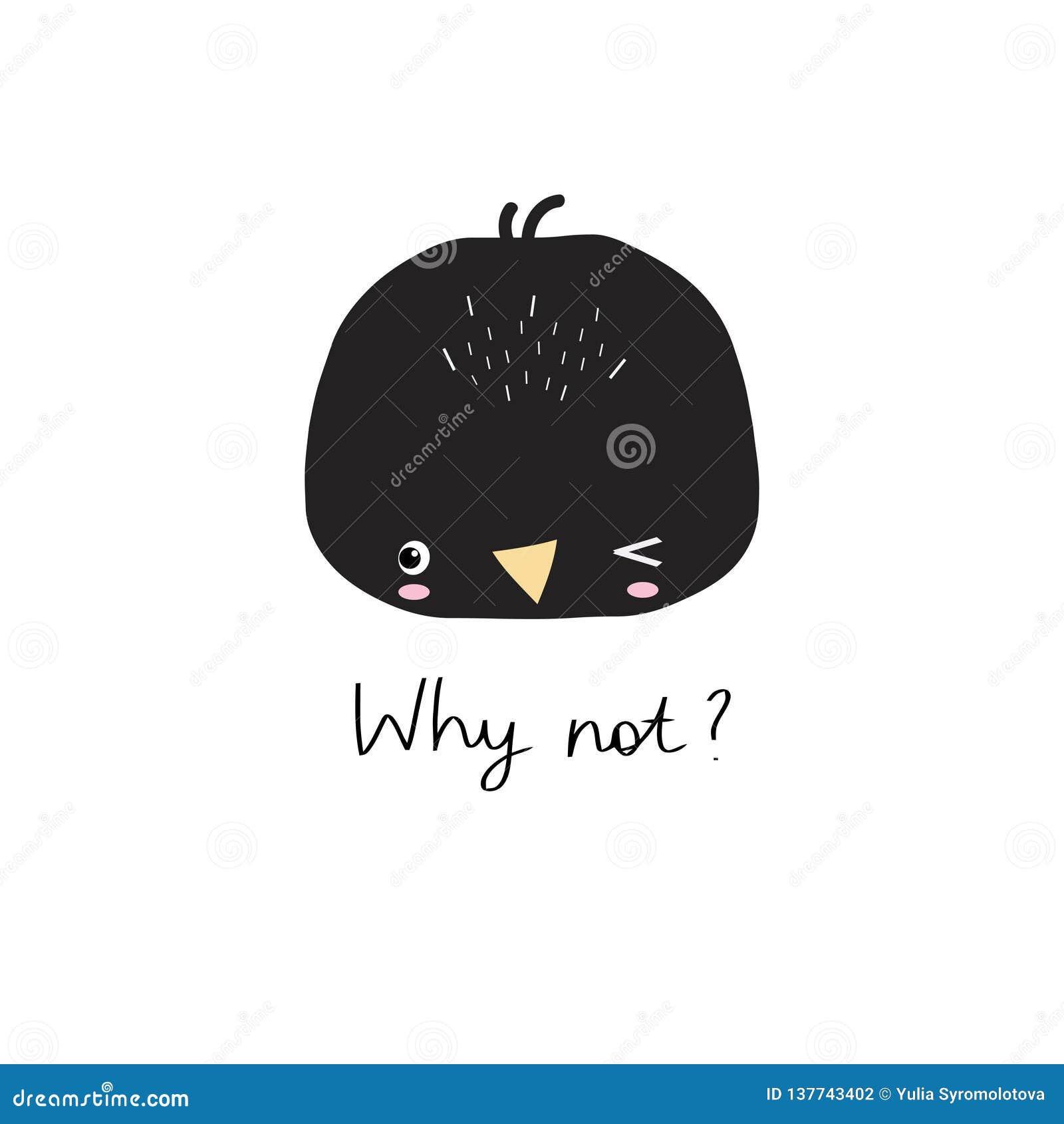 Vector illustration with kawaii cartoon bird and phrase ``Why not