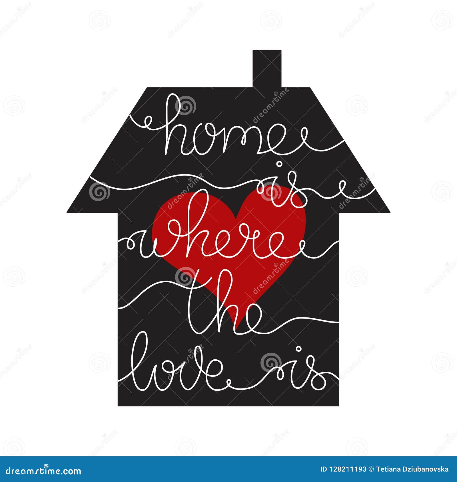 Phrase Home is Where the Love is. Hand Drawn Lettering in Shape of