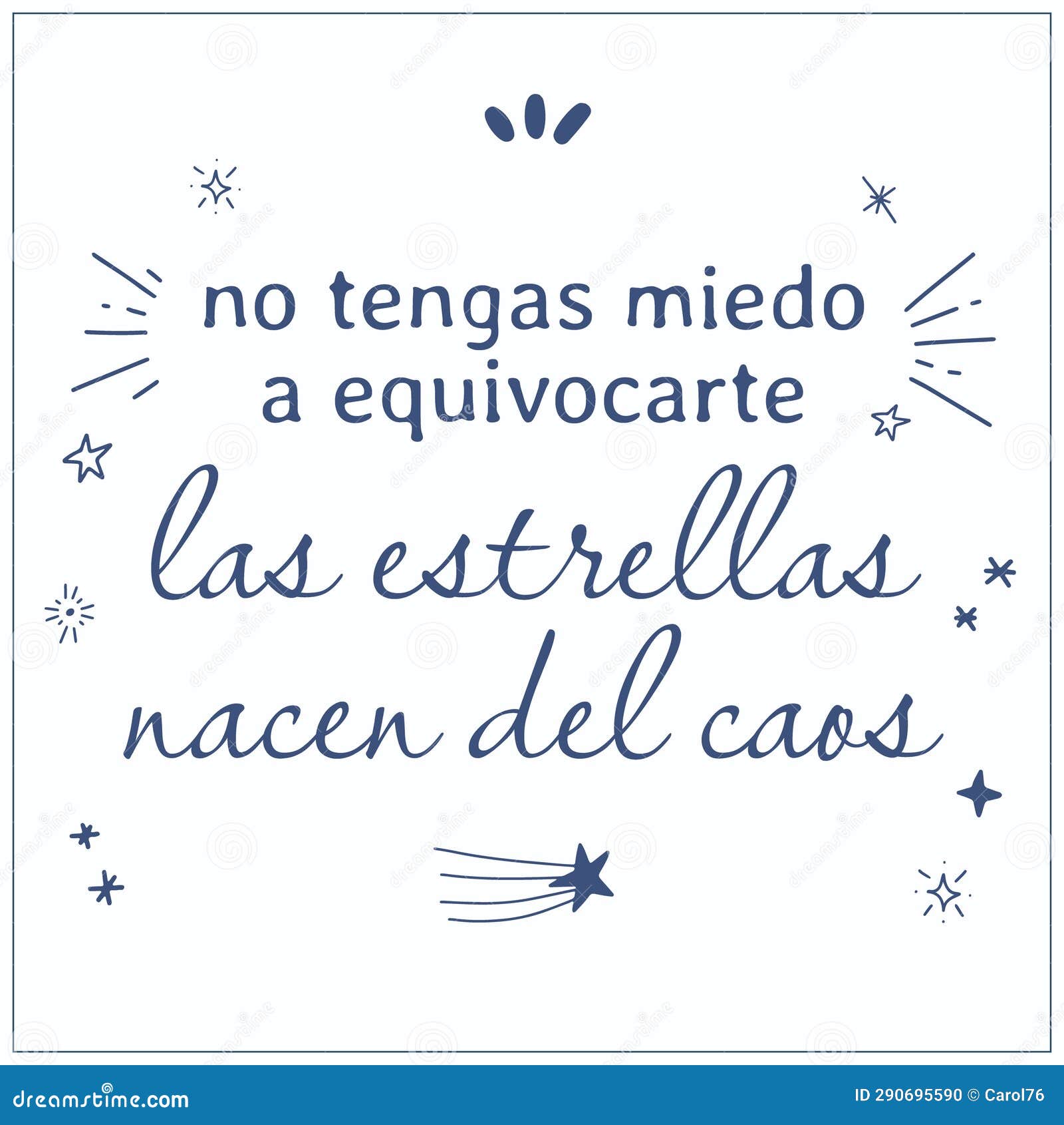  inspirational quote in spanish. out of caos brillant stars are born.