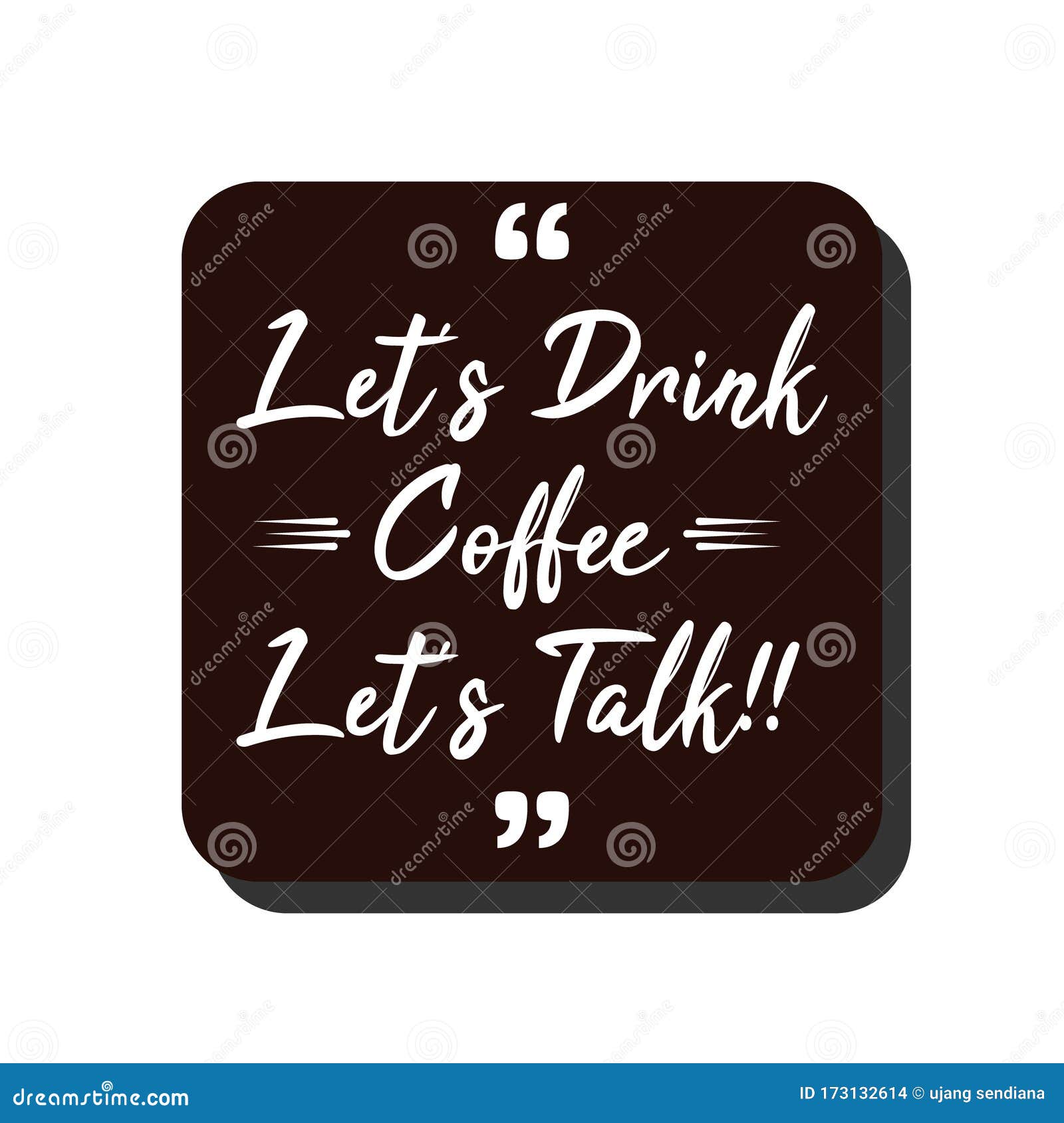 Vector Quote Lets Drink Coffee Lets Talk Stock Vector Illustration Of Design Background