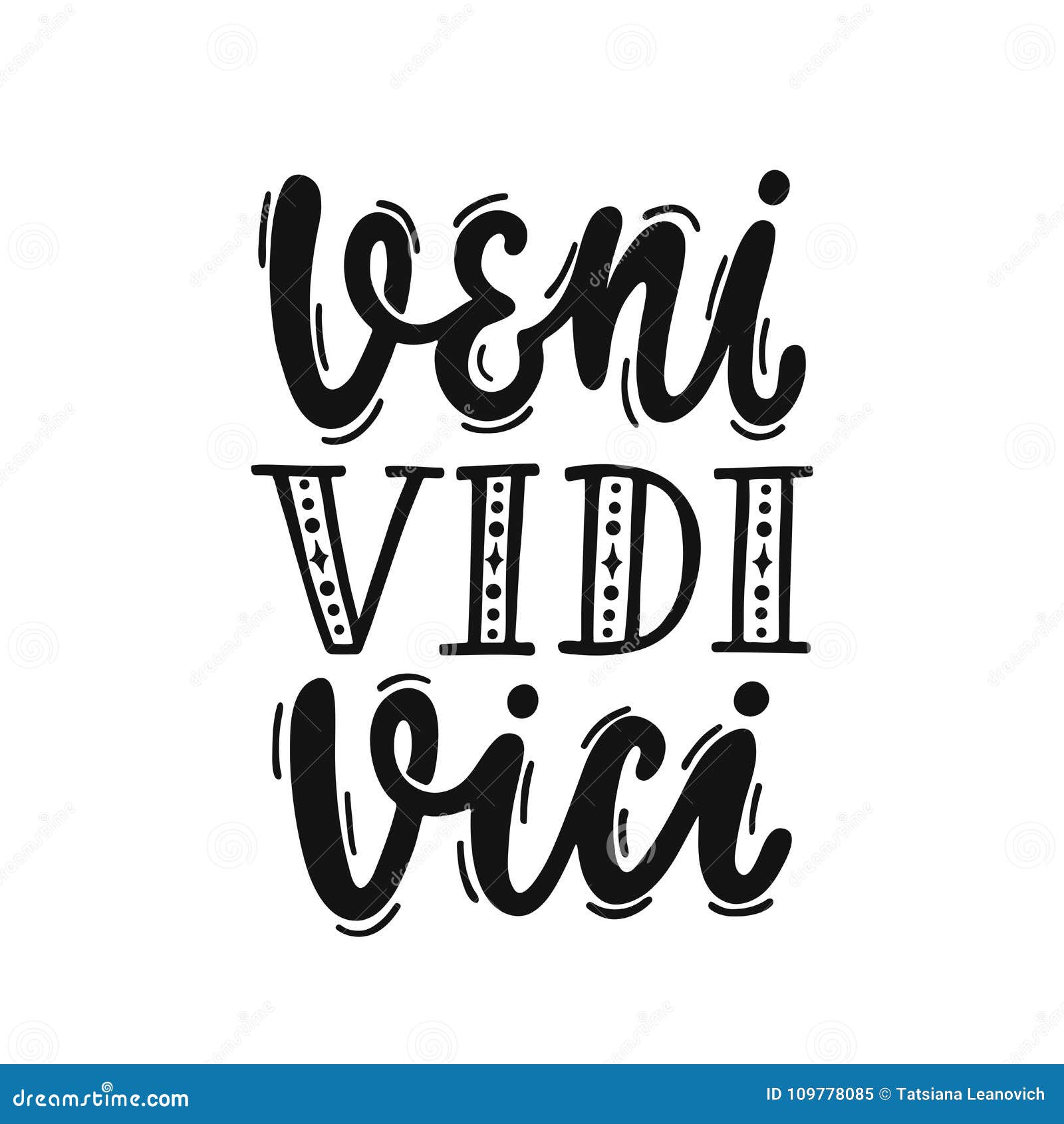 Veni Vidi Vici Hand Written Lettering Positive Quote Inspirational Latin  Phrase Stock Vector - Illustration of positive, letter: 87479769