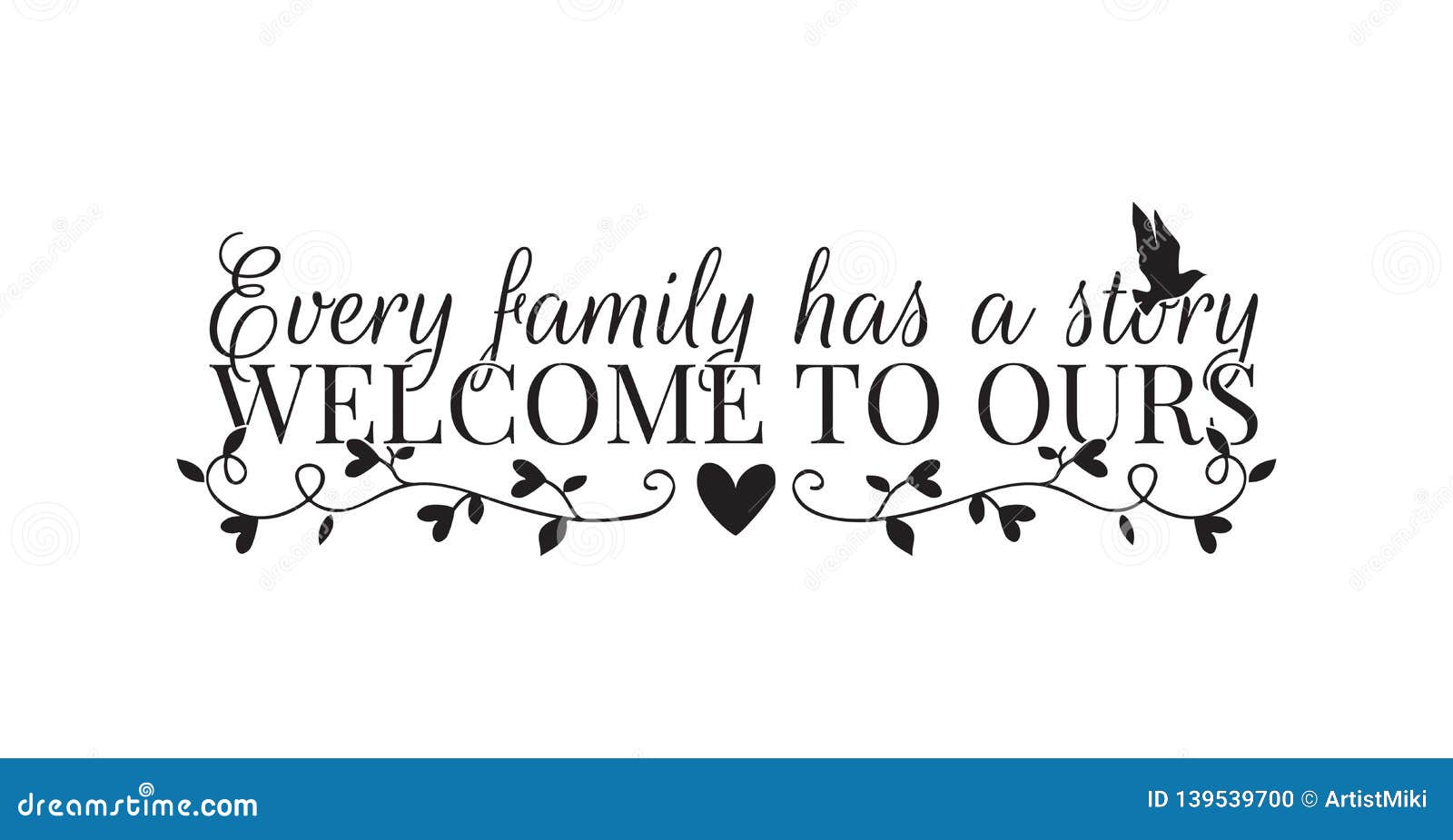 wall decals, every family has a story, welcome to ours, wording   on white background
