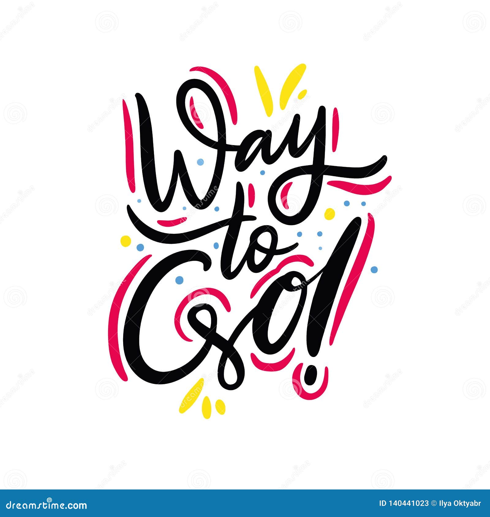Way To Go Phrase Hand Drawn Vector Lettering Quote Stock Illustration