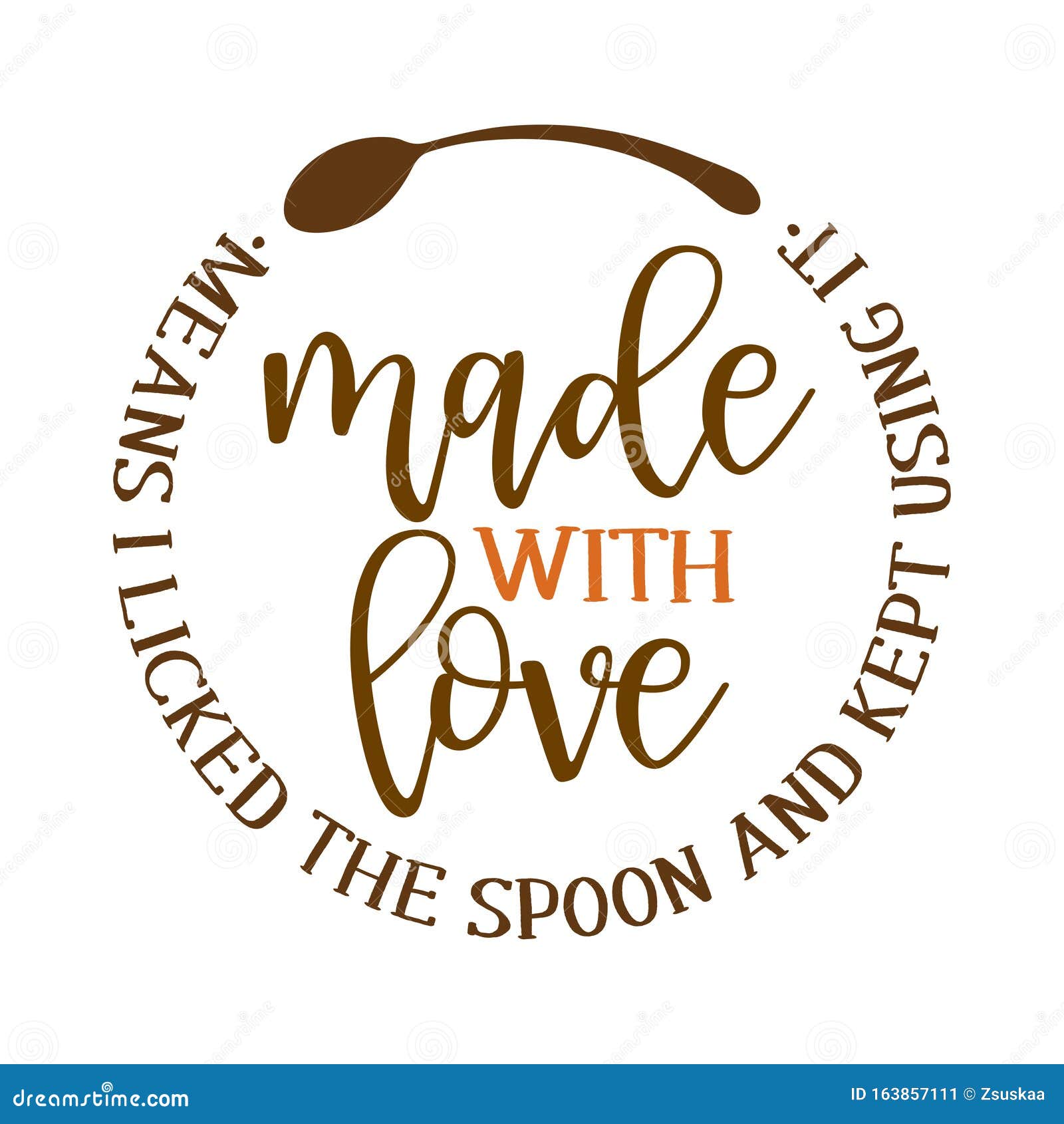 made with love means i licked the spoon and kept using it