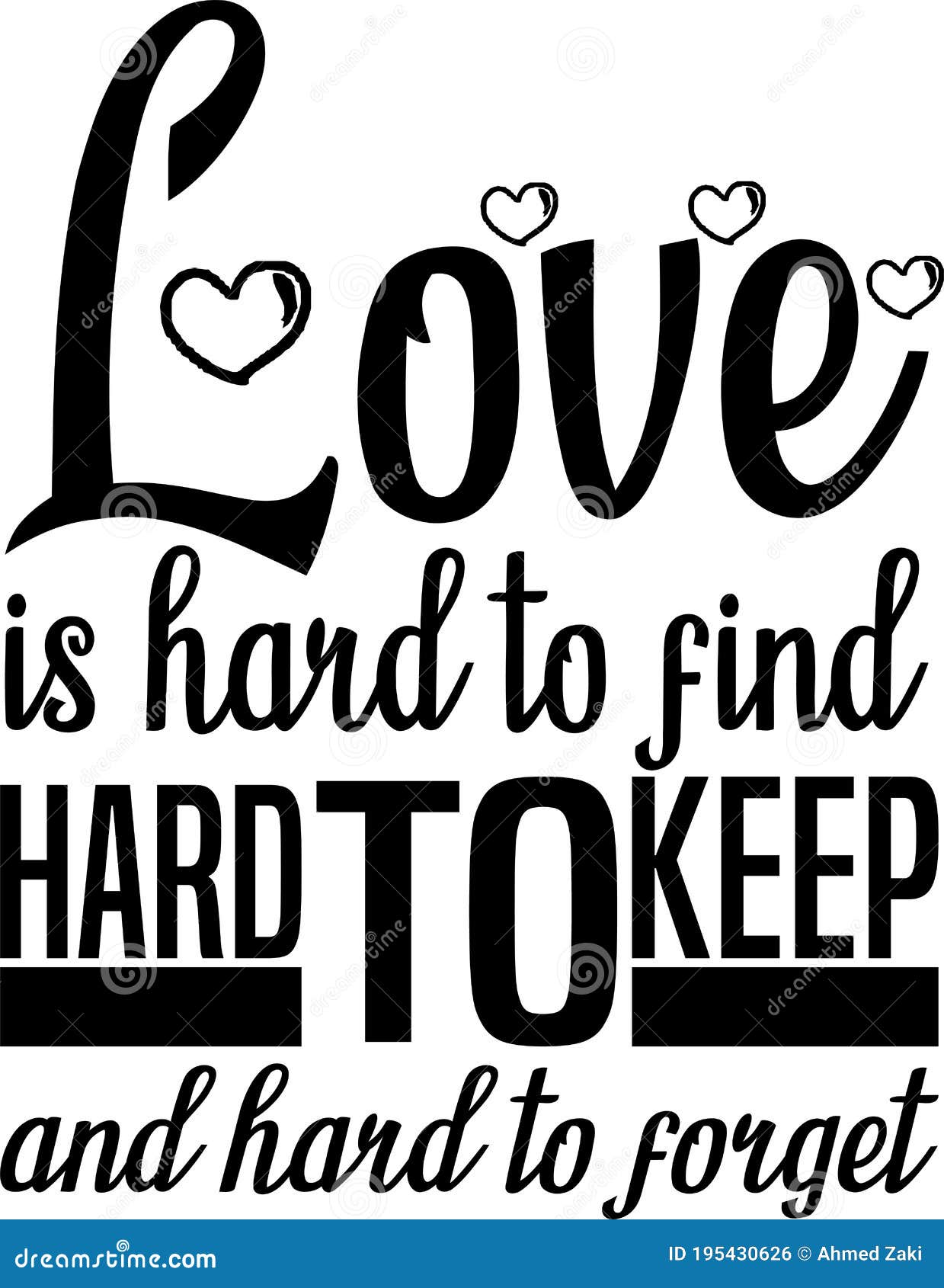 Love is Hard To Find, Hard To Keep, and Hard To  about Broken  Heart. Hand Drawn Vector Trend Calligraphy Stock Vector - Illustration of  graphic, retro: 195430626