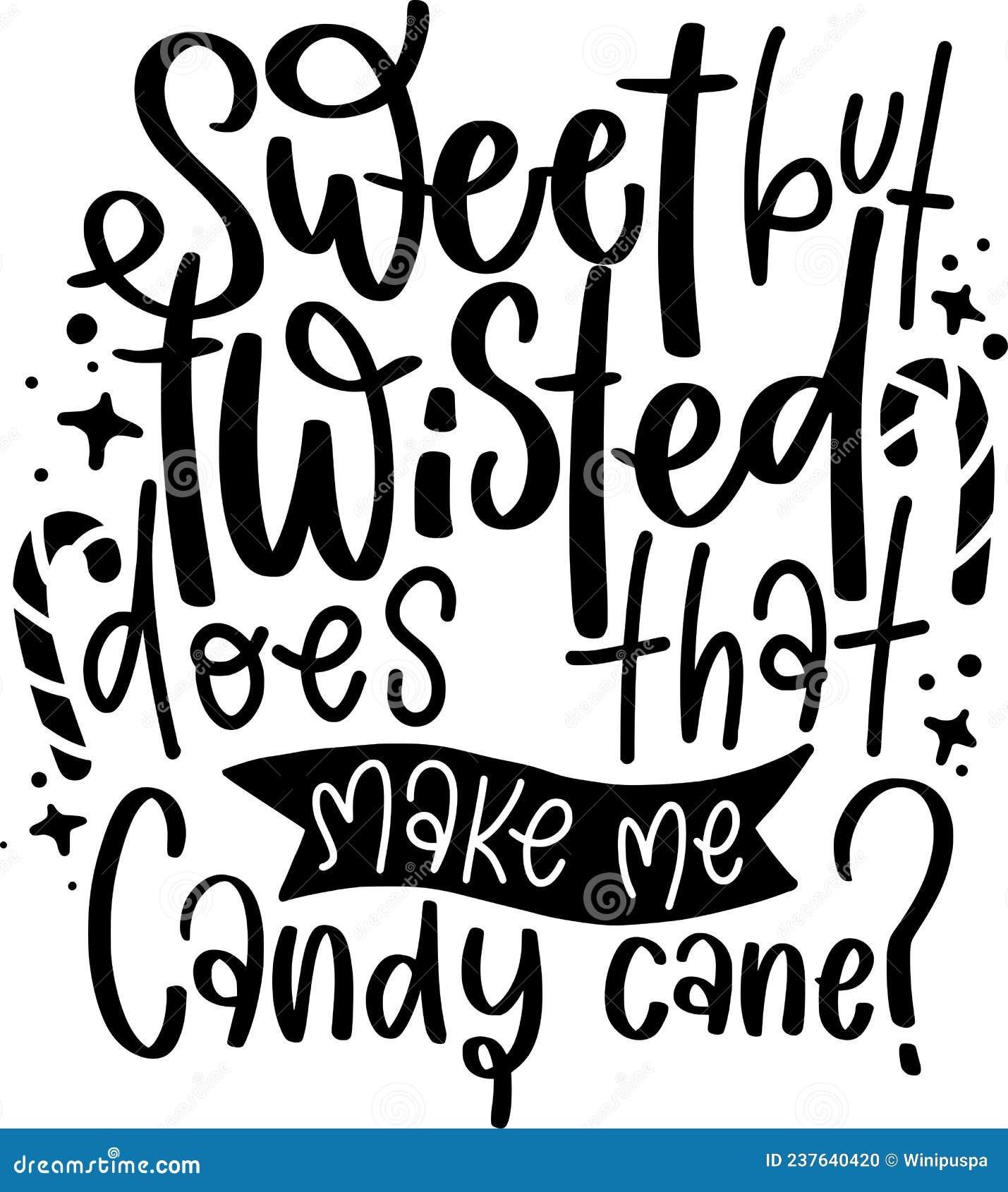 Sweet but Twisted Does that Make Me Candy Cane Quotes, Sarcastic Christmas Lettering Quotes