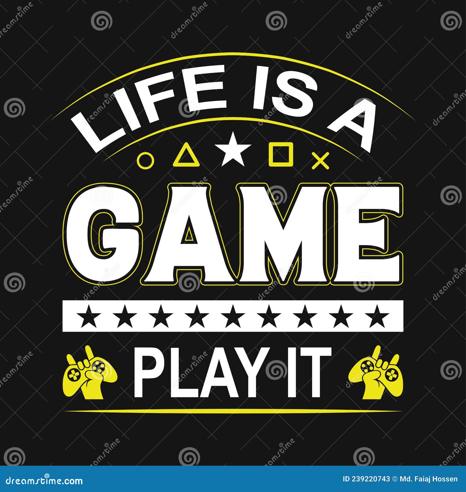 Life is a Game Play it - Gaming Quotes Typography T-shirt Design Stock  Vector - Illustration of digital, typography: 239220743