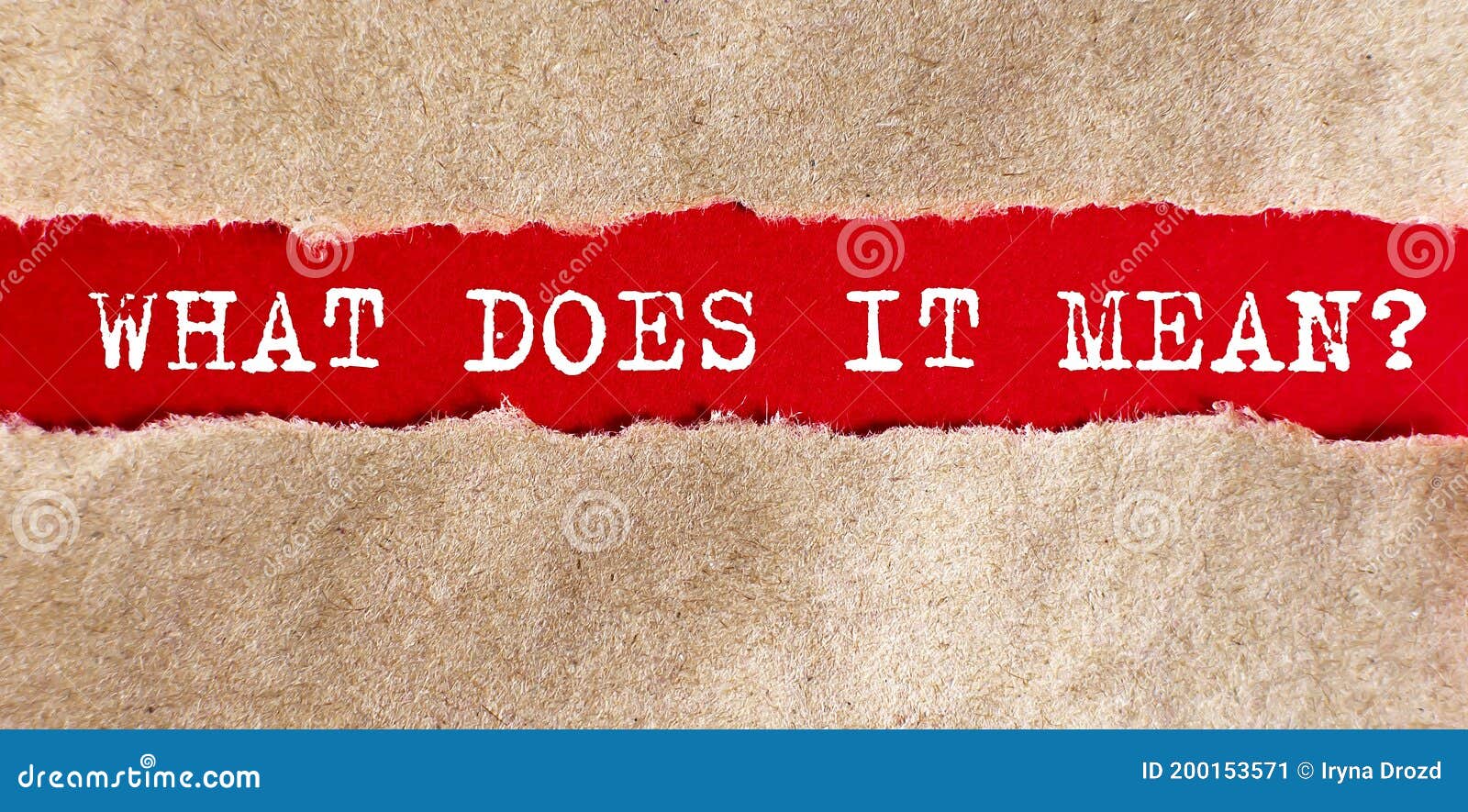 What Does it Mean Word Written Under Torn Paper Stock Image Image of