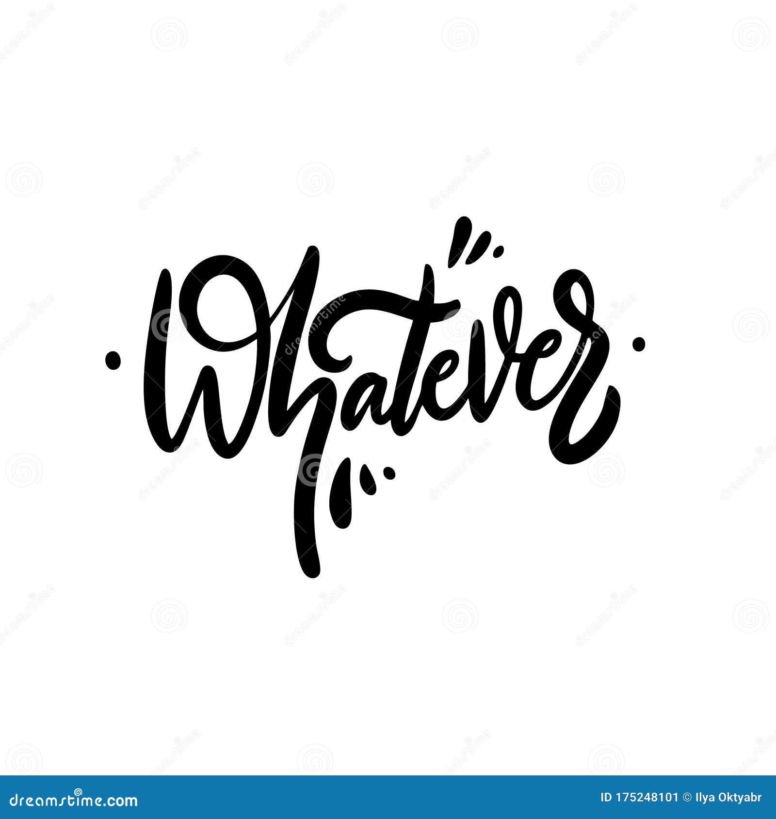 Whatever Word Calligraphy. Hand Drawn Motivation Lettering Phrase ...