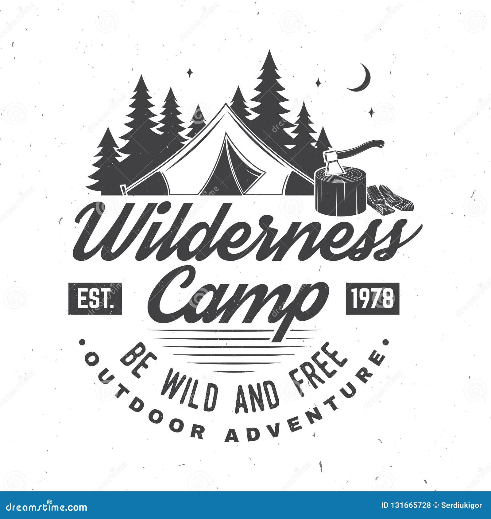 wilderness camp. be wild and free.  . concept for badge, shirt or logo, print, stamp. vintage