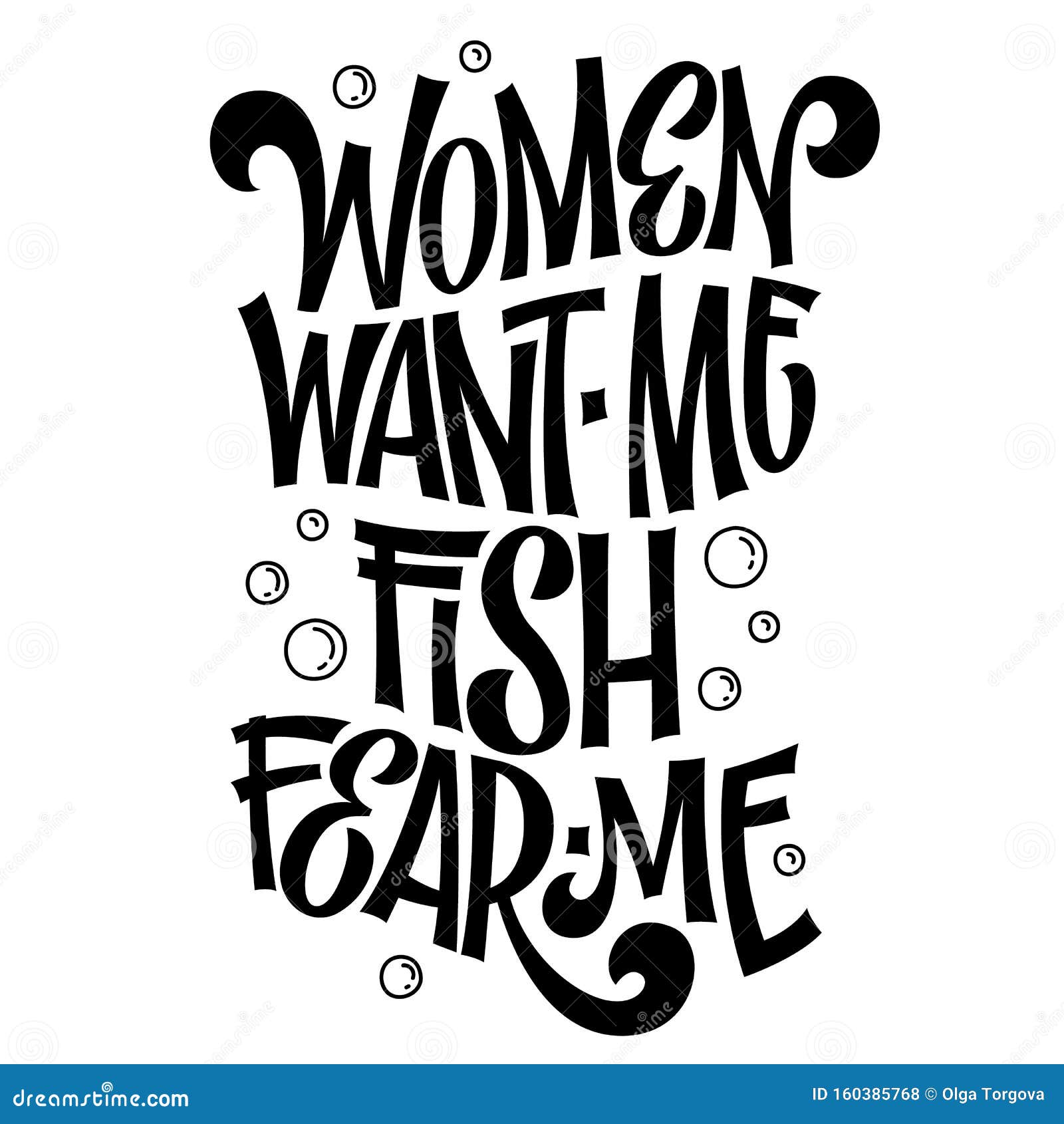 Women Want Me, Fish Fear Me - Hand Drawn Lwttering Phrase. Stock Vector -  Illustration of poster, club: 160385768