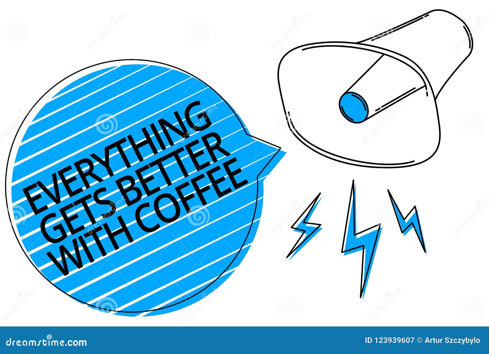 word writing text everything gets better with coffee. business concept for have a hot drink when having problems megaphone loudspe