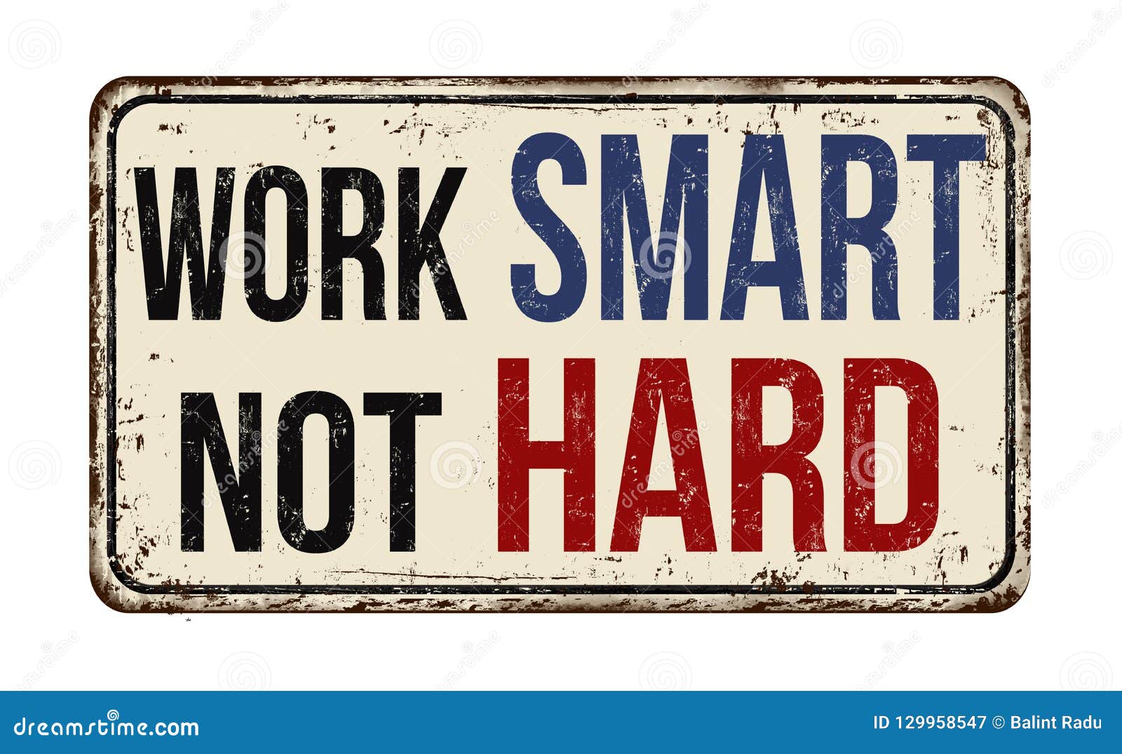 Work Smart Not Hard Vintage Rusty Metal Sign Stock Vector